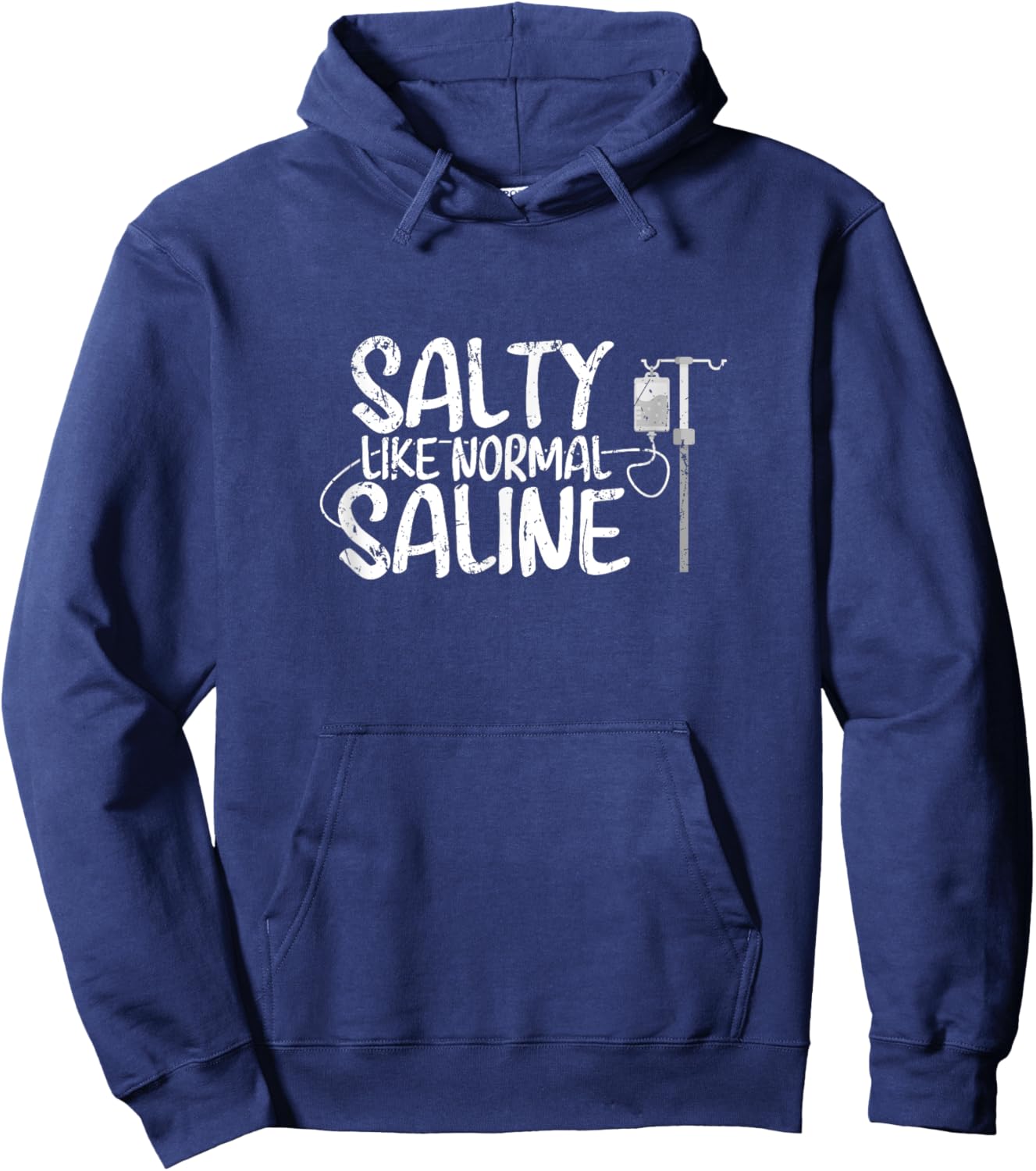 CNA Hospital Health RN Medicine Salty like normal Saline Hoodie - Hoodie | Navy