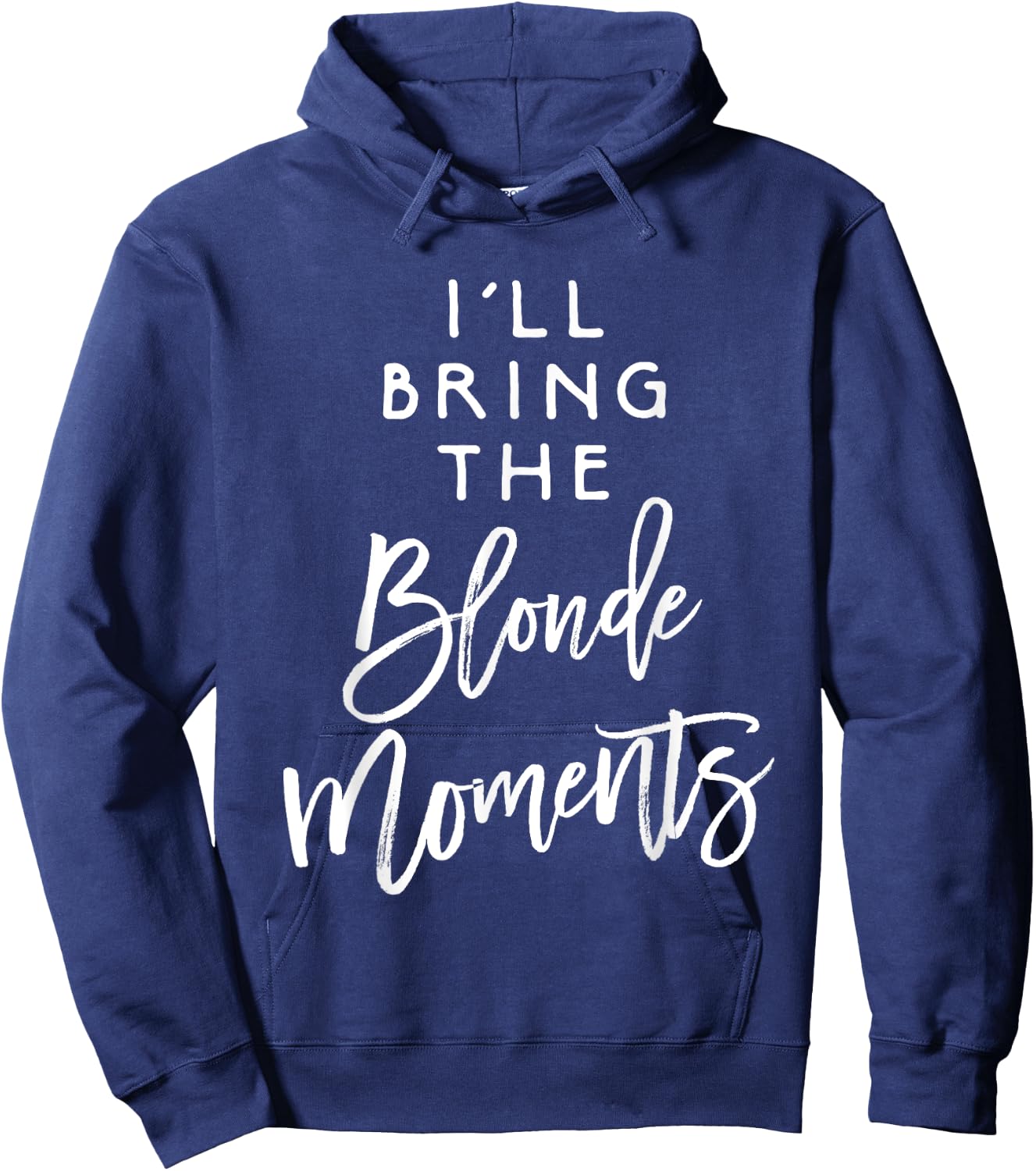 I'll Bring The Blonde Moments Shirt Funny Party Group Hoodie - Hoodie | Navy