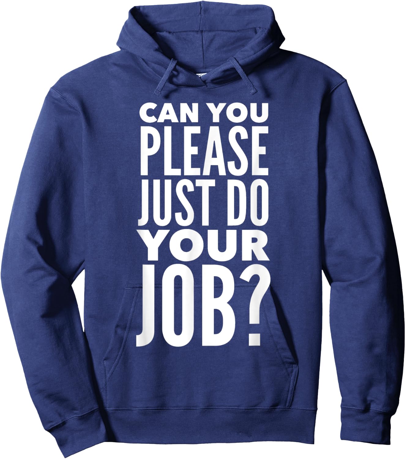 Can You Please Just Do Your Job Hoodie - Hoodie | Navy