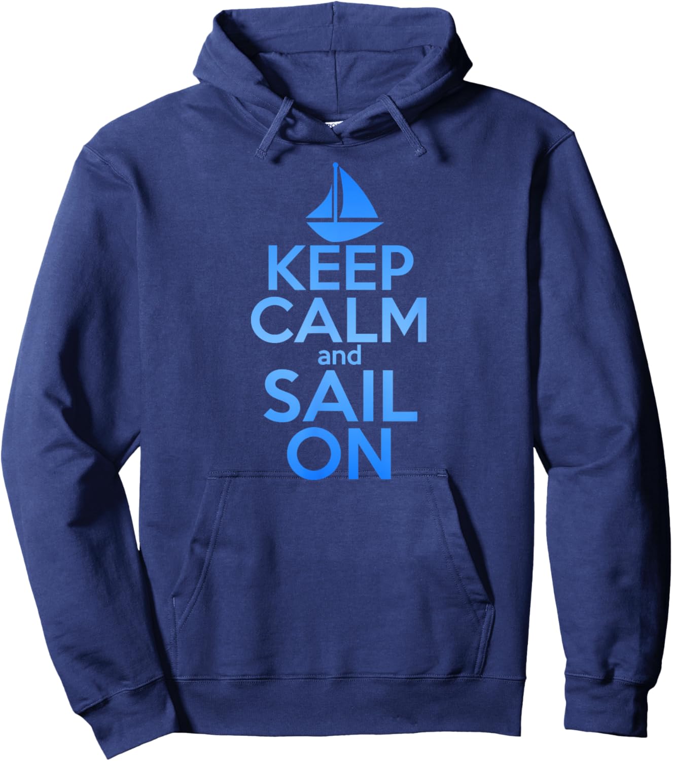 KEEP CALM SAIL ON Funny Sailing Lover Quote Saying Sailboat Women Girls Kids Hoodie - Hoodie | Navy