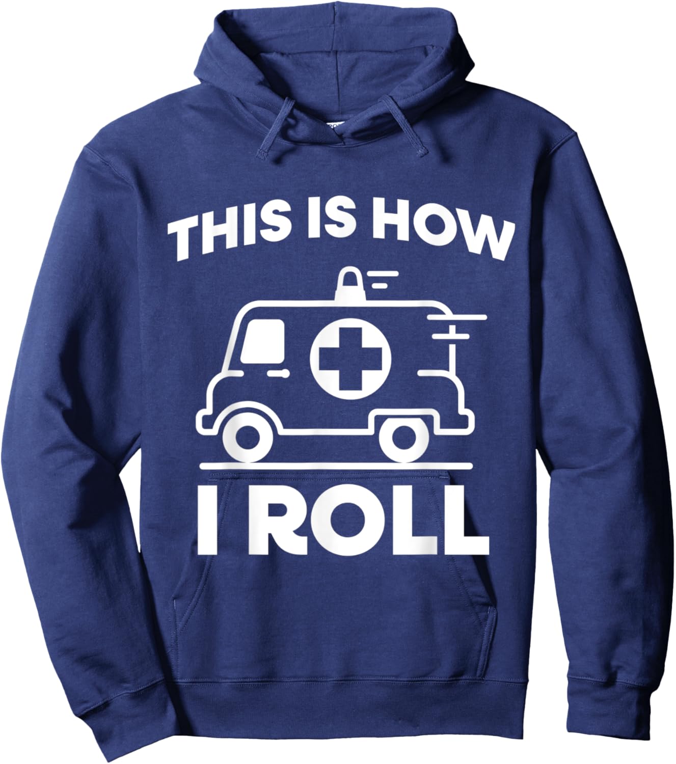 This Is How I Roll Ambulance EMT Paramedic Medic Hoodie - Hoodie | Navy