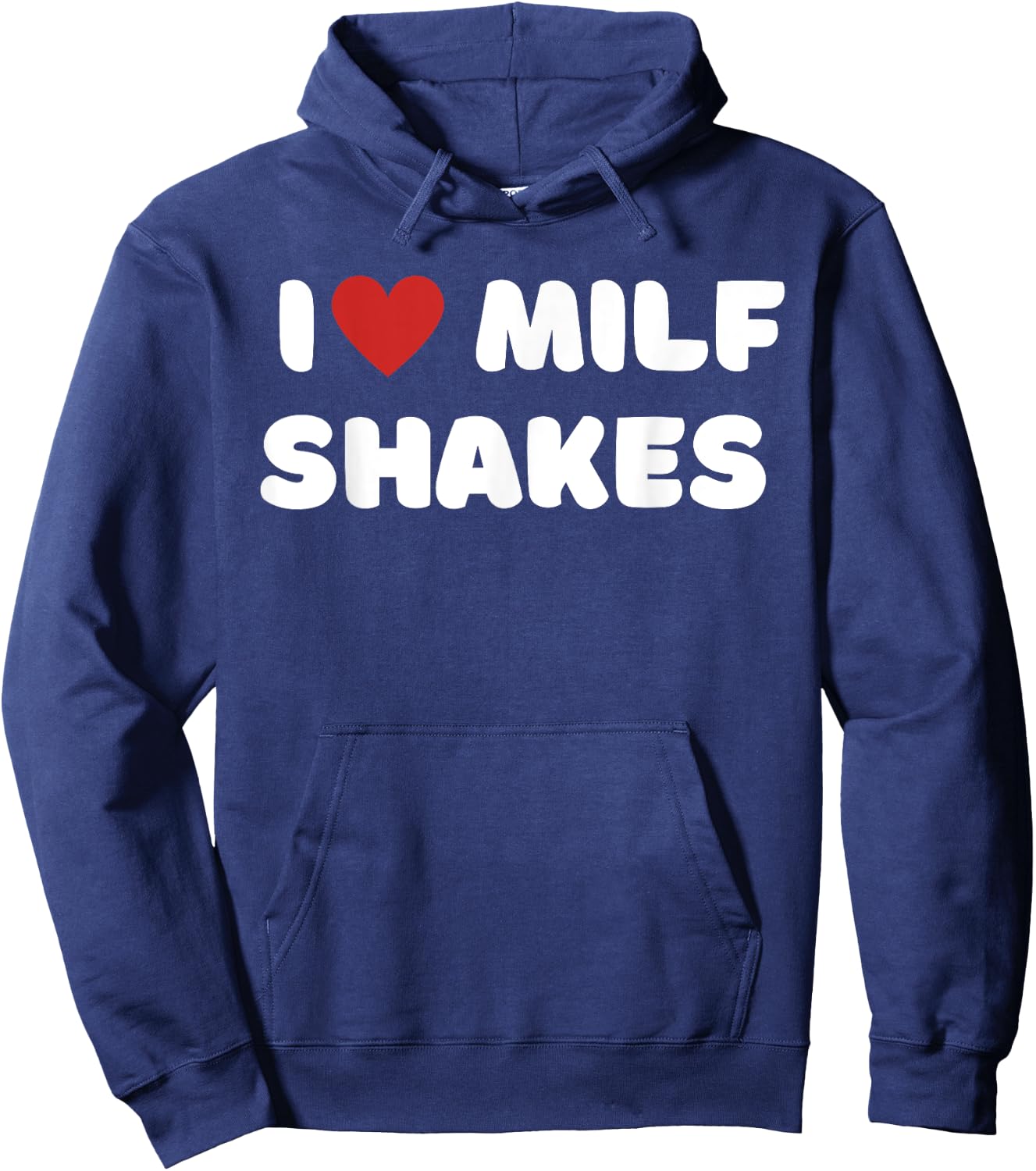 I Love Milf Shakes Word Game I Heart MILF Shakes Hoodie - Hoodie | Navy