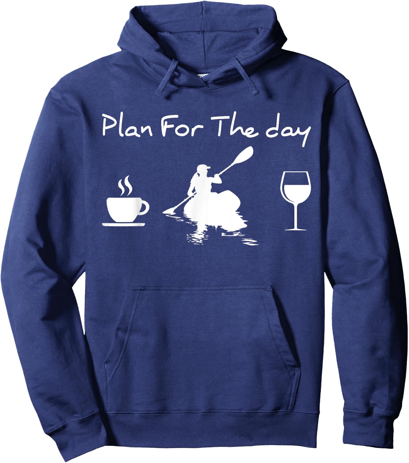Plan For The Day Coffee Kayak And Wine Kayaking Women Hoodie - Hoodie | Navy