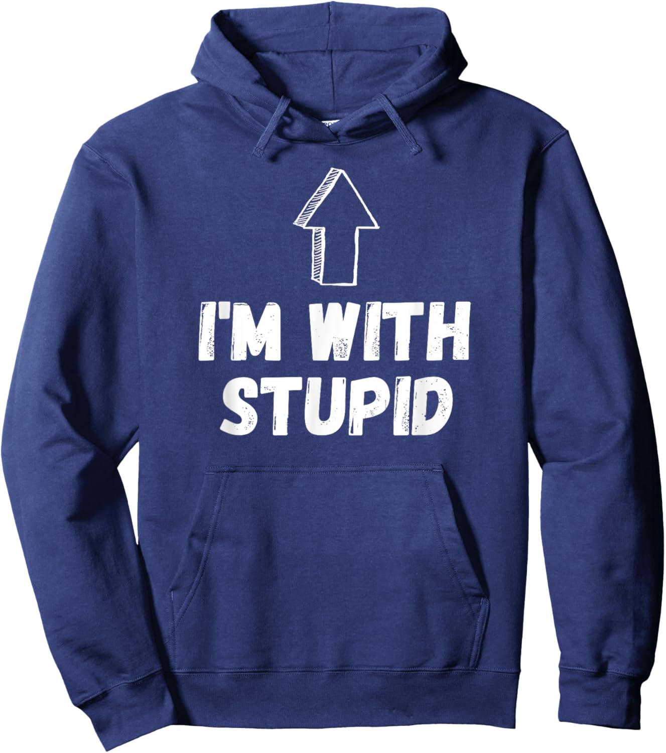 I'm With Stupid, Up Arrow, Funny Joke Shirt, Fun Costume Hoodie - Hoodie | Navy