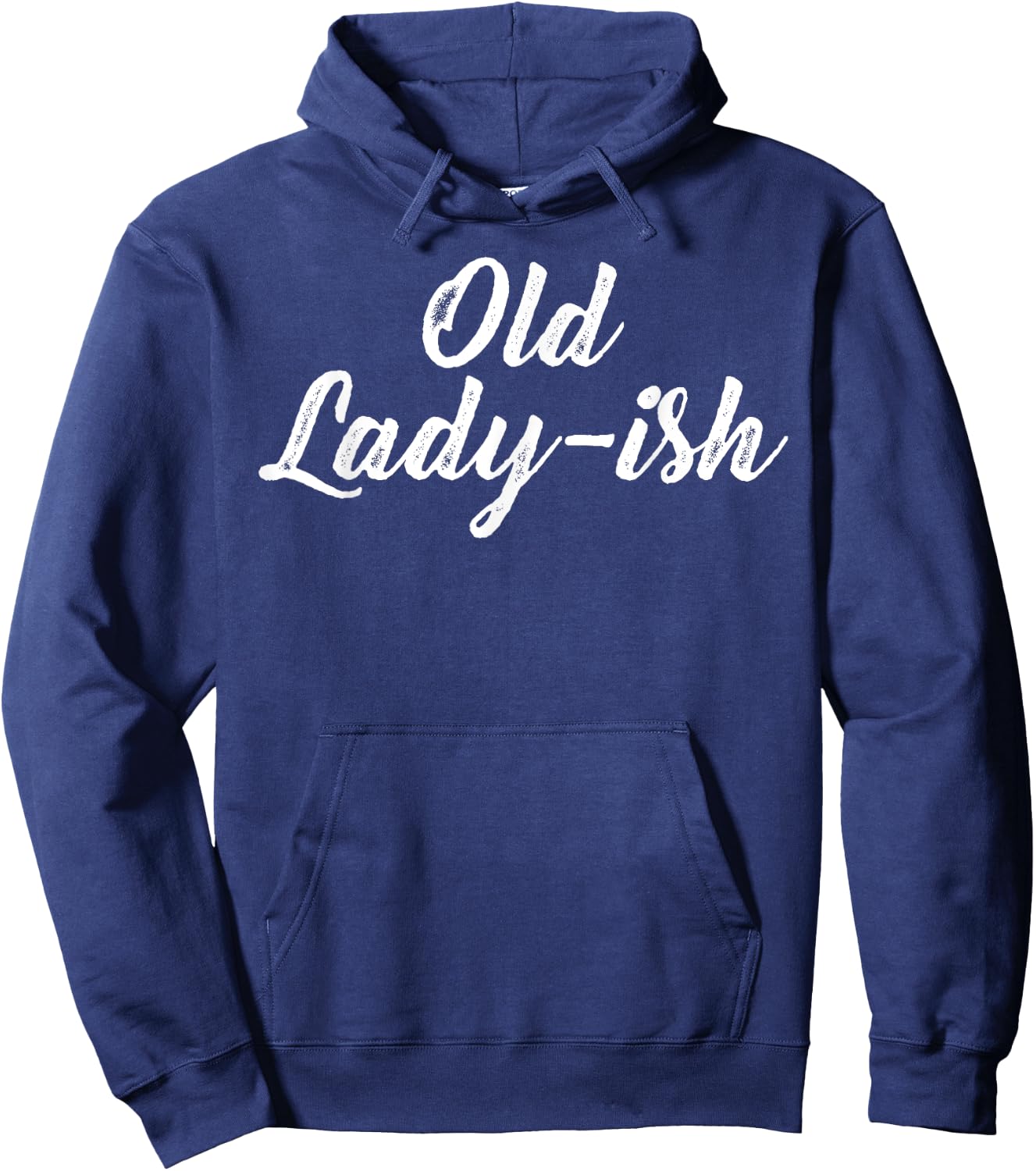 Old Lady Old Ladyish Birthday Mom Grandma Mother Aunt Girl Hoodie - Hoodie | Navy