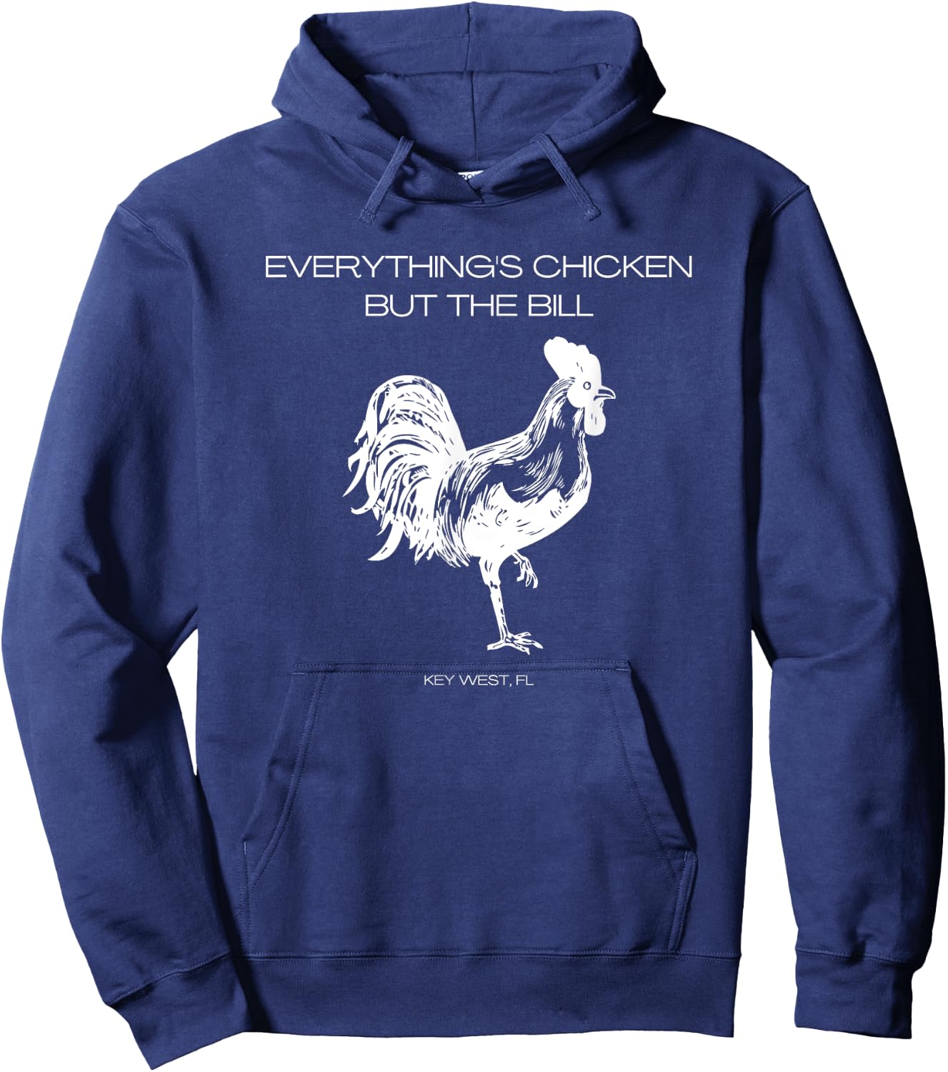 Everything's Chicken but the Bill Key West Hoodie - Hoodie | Navy