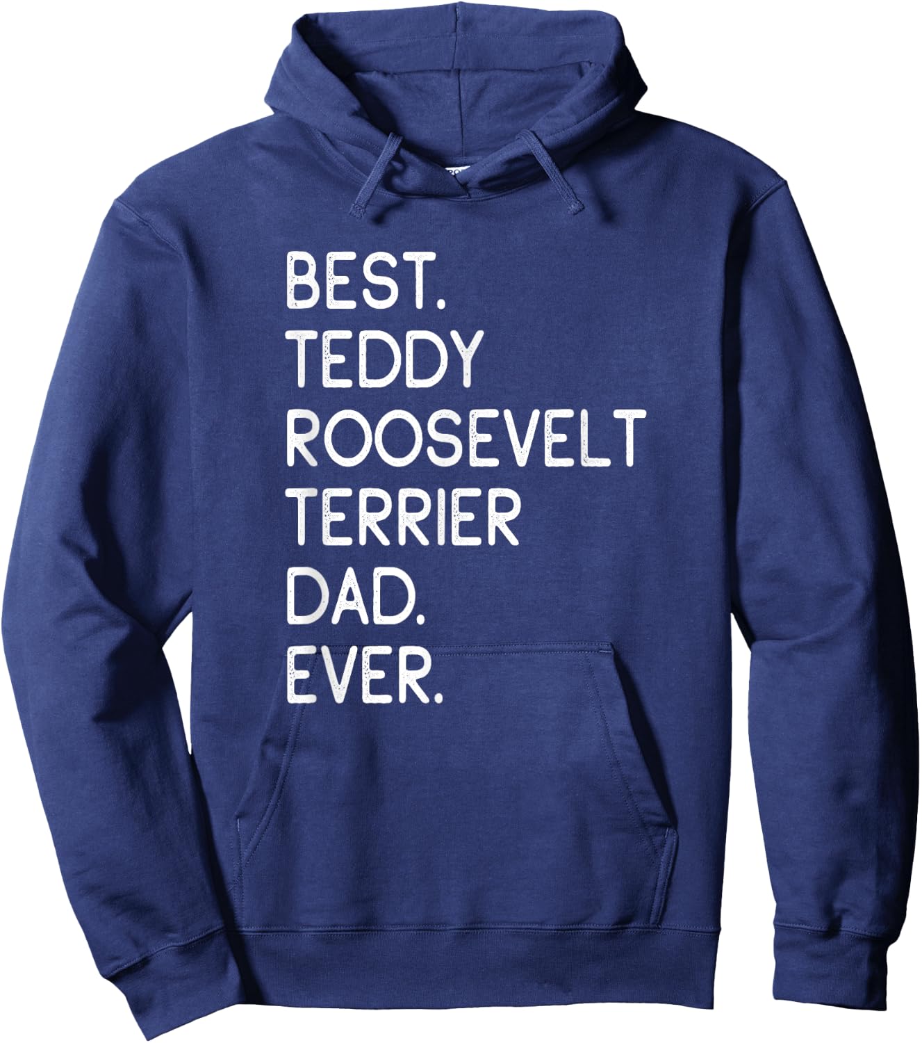 Best Teddy Roosevelt Terrier Dad Ever Hoodie - Hoodie | Navy