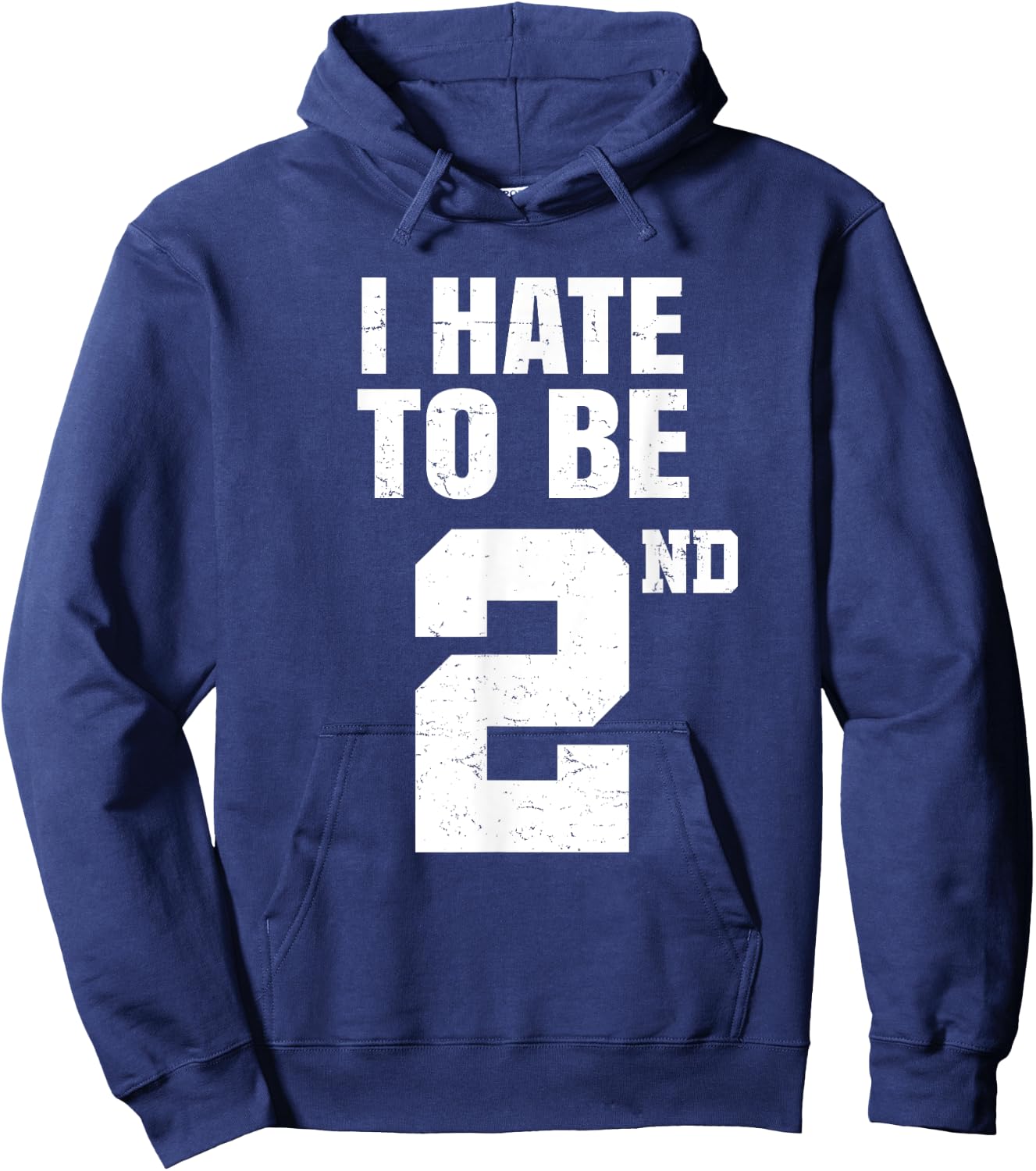 Gym Joke I Hate To Be Second Place 2nd Trophy Workout Quote Hoodie - Hoodie | Navy