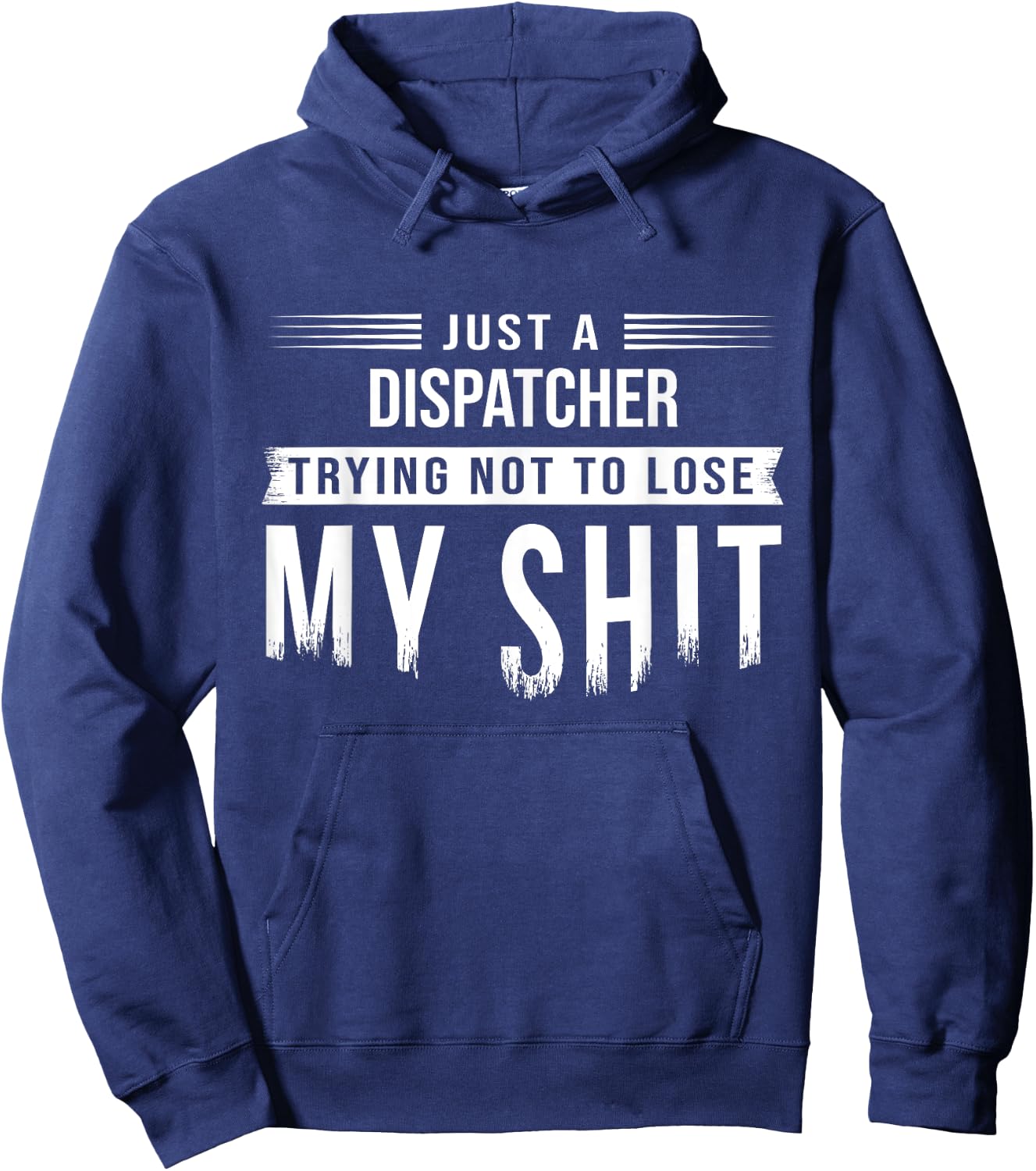 911 Dispatcher or Truck Dispatch Swearing Funny Saying Hoodie - Hoodie | Navy