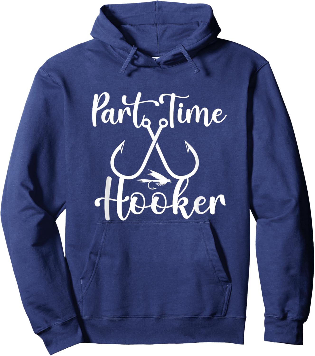 Funny Fishing Lovers Part Time Hooker Fisherman Outfit Gifts Hoodie - Hoodie | Navy