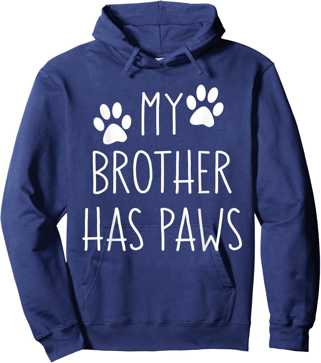 My Brother Has Paws for Teens with Funny Dog Sayings Men Women Kids Hoodie - Hoodie | Navy