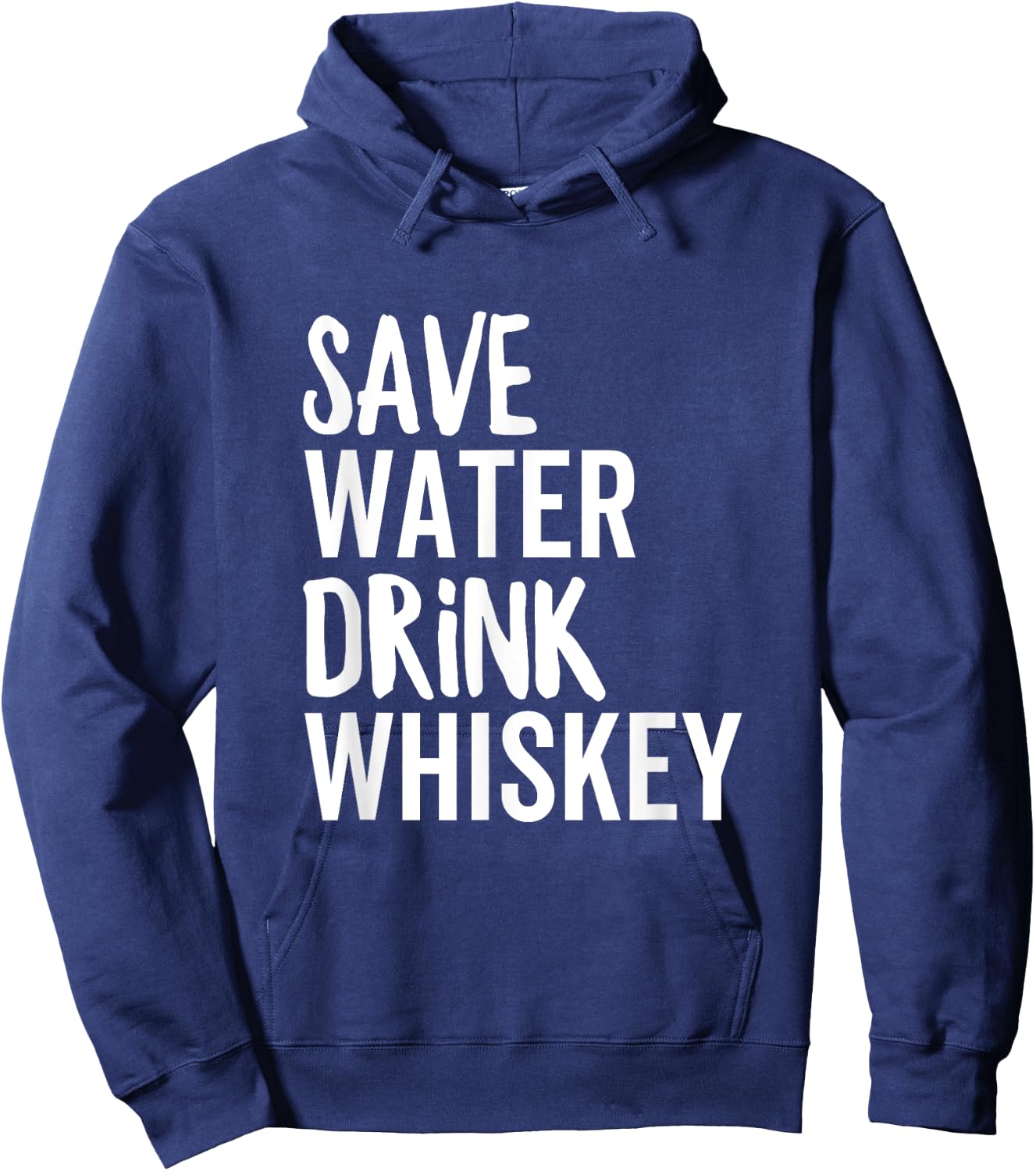 Save Water Drink Whiskey Funny Party Drinking Alcohol Hoodie - Hoodie | Navy