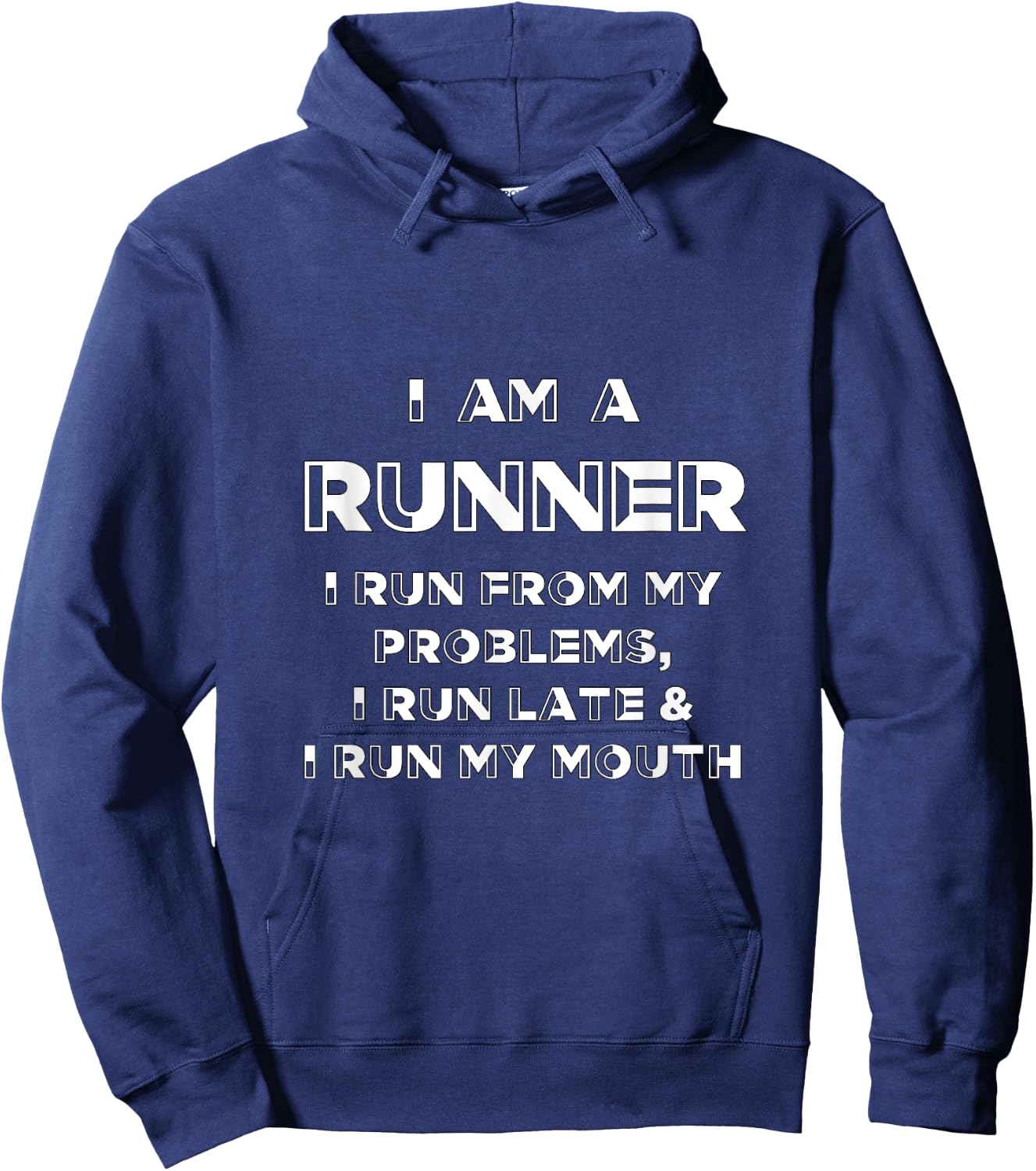 I Am A Runner I Run From My Problems Run Late and My Mouth Hoodie - Hoodie | Navy