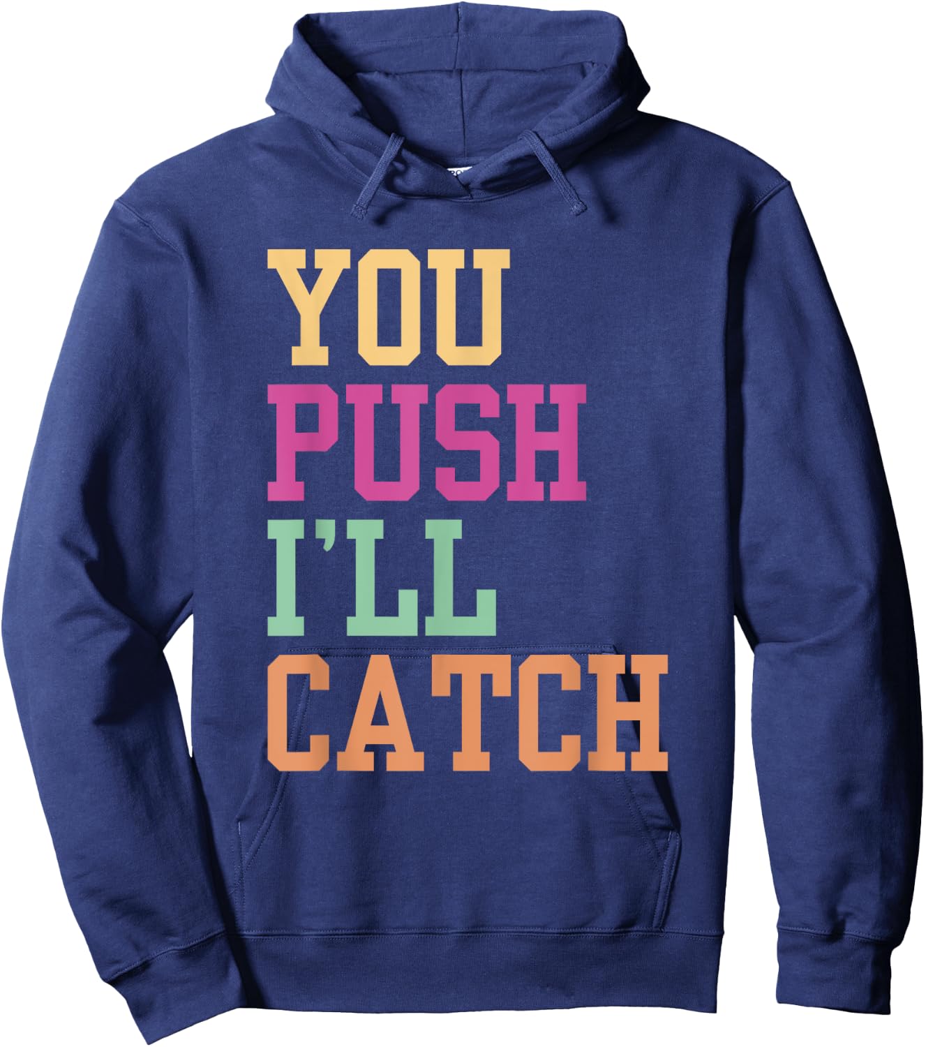 You Push I'll Catch Job Midwifery Midwife Midwifes Sayings Hoodie - Hoodie | Navy