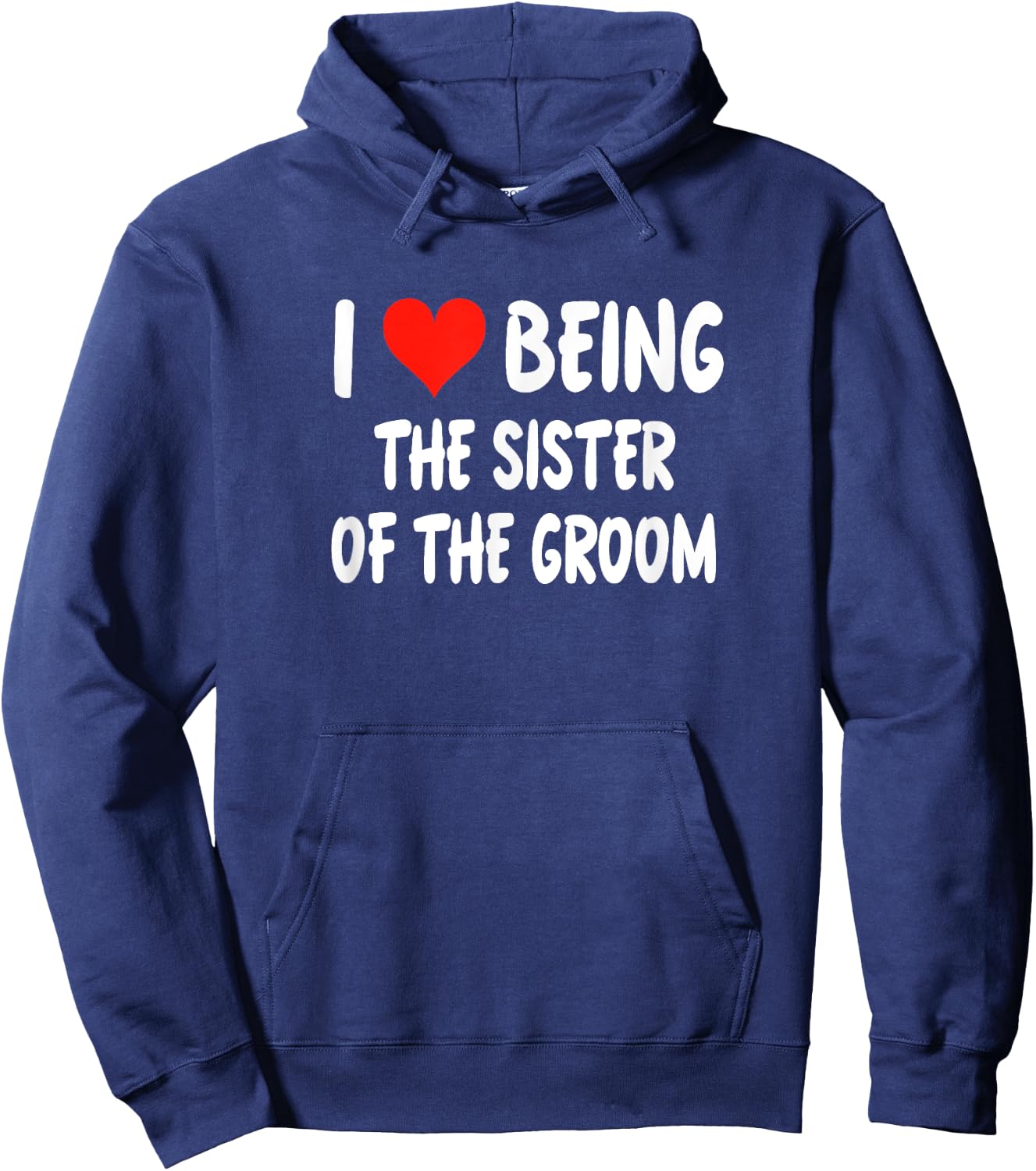 I Love Being The Sister of the Groom - Heart Hoodie - Hoodie | Navy