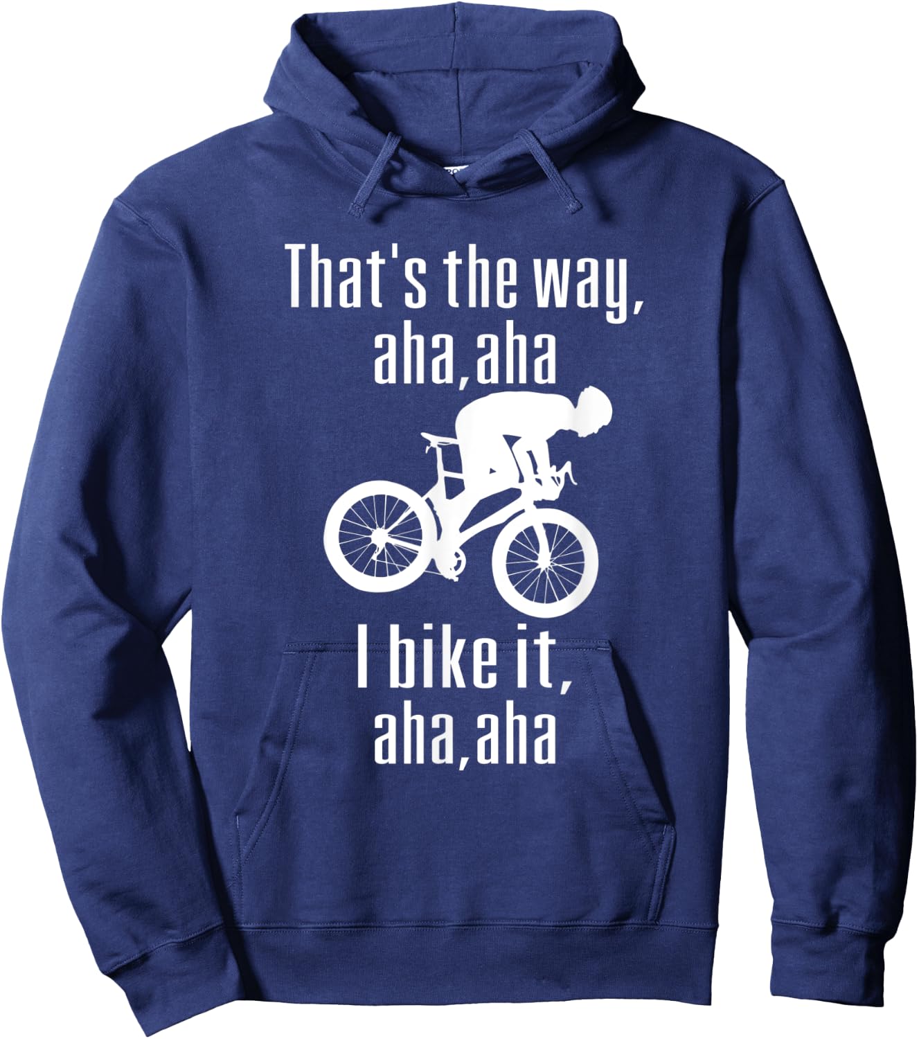 Thats The Way Mountain Aha Aha I Bike It Fun Mountain Biking Hoodie - Hoodie | Navy