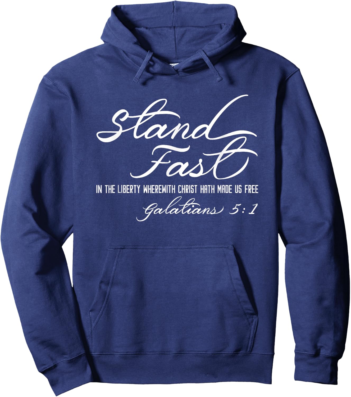 Stand Fast In Liberty Galatians 5:1 Christian Faith Freedom Hoodie - Hoodie | Navy