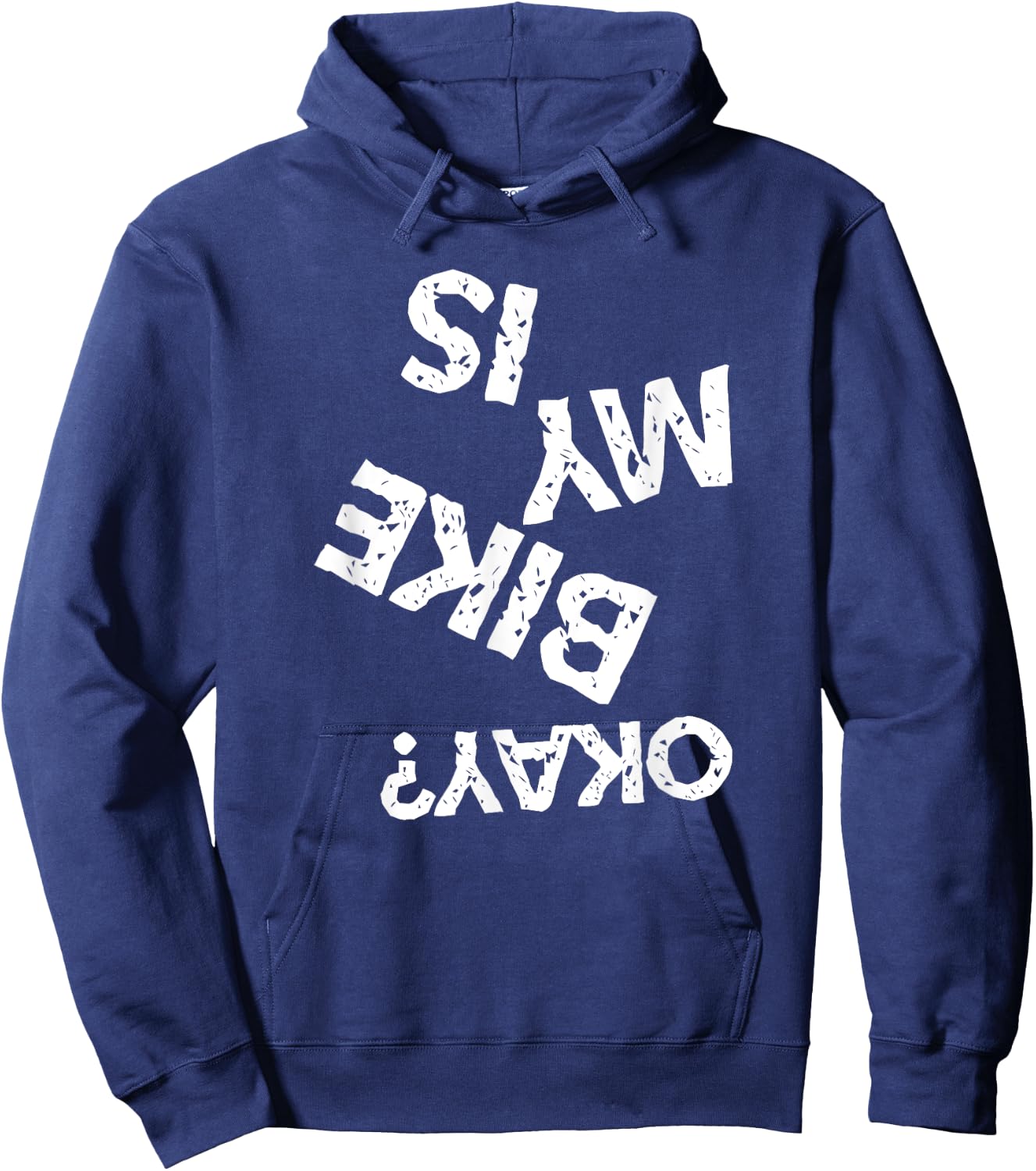 Is My Bike Okay Funny Upside Down Biker Hoodie - Hoodie | Navy