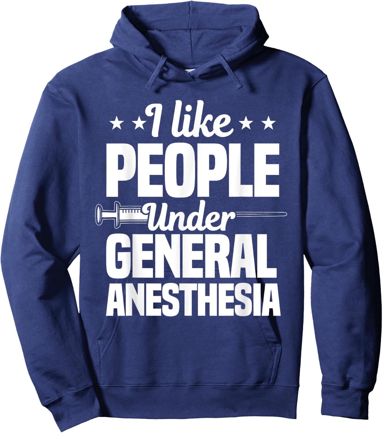 I Like People Under General Anesthesia Anesthesiologist Hoodie - Hoodie | Navy