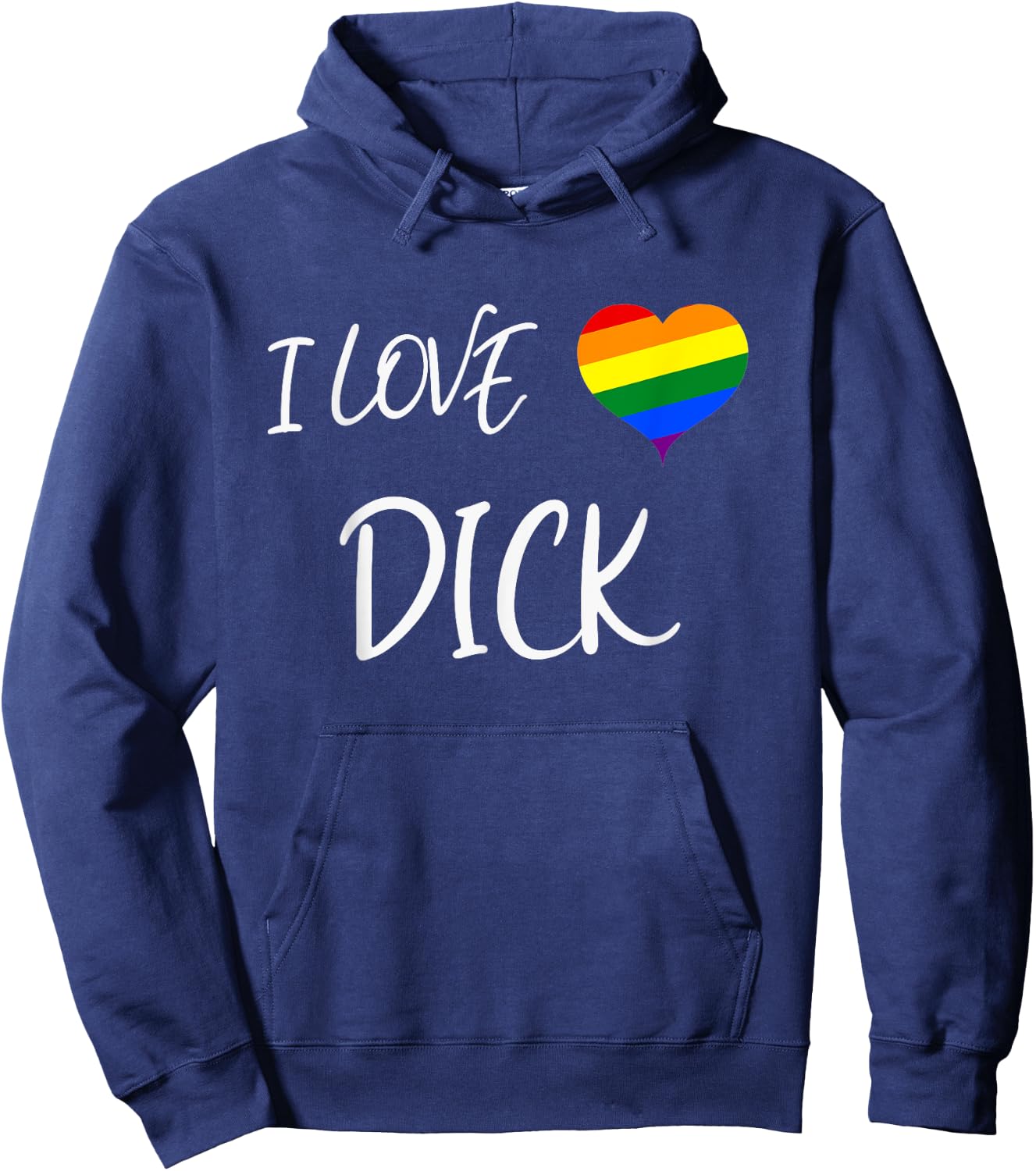 Cool Gay Pride Quote I Love Dick Funny Gay Pride Hoodie - Hoodie | Navy