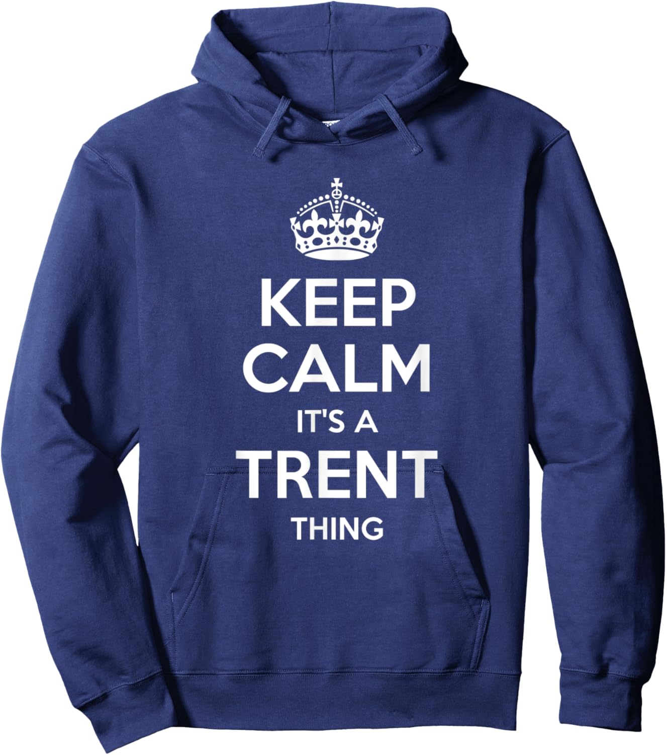 TRENT Gift Name Keep Calm Funny Personalized Joke Men Hoodie - Hoodie | Navy