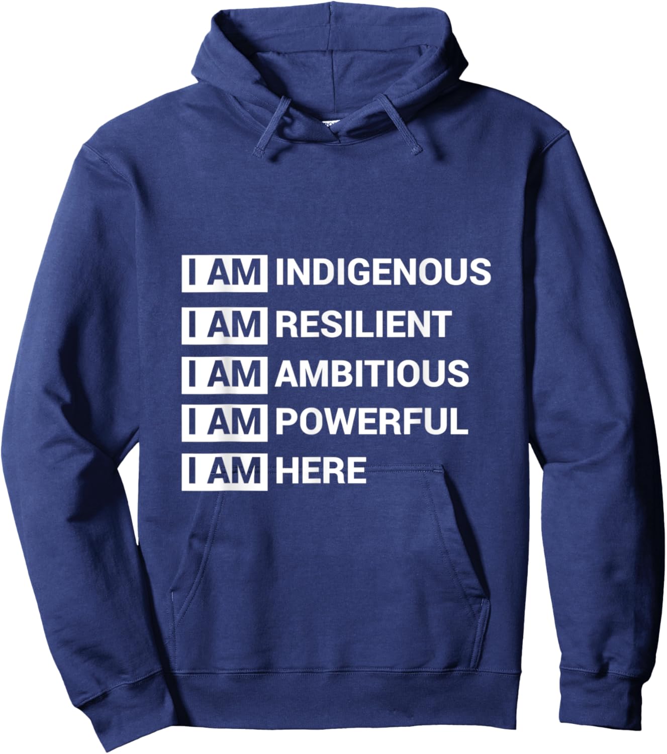 I Am Indigenous I Am Resilient I Am Ambitous I Am Powerful I Hoodie - Hoodie | Navy