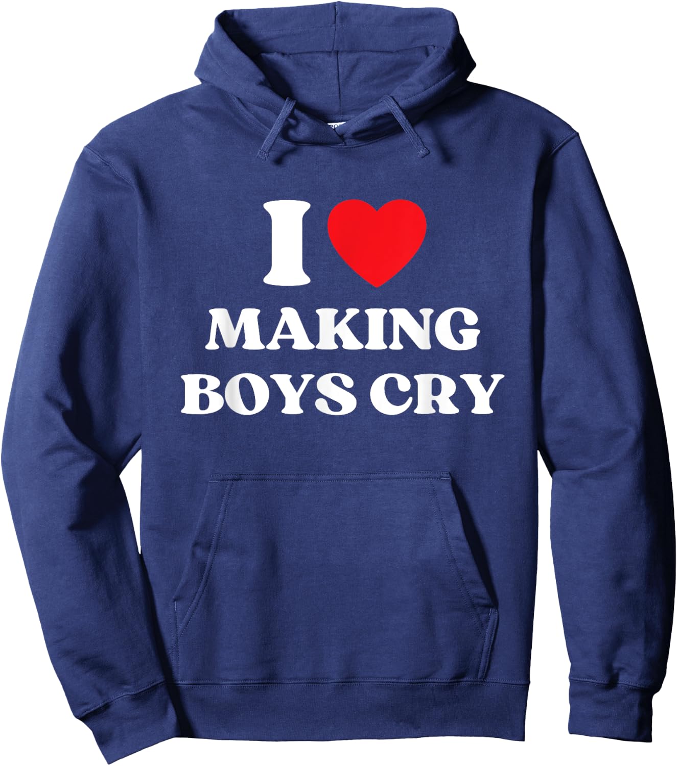 I Heart Making Boys Cry Funny Red Heart Love Girls Hoodie - Hoodie | Navy