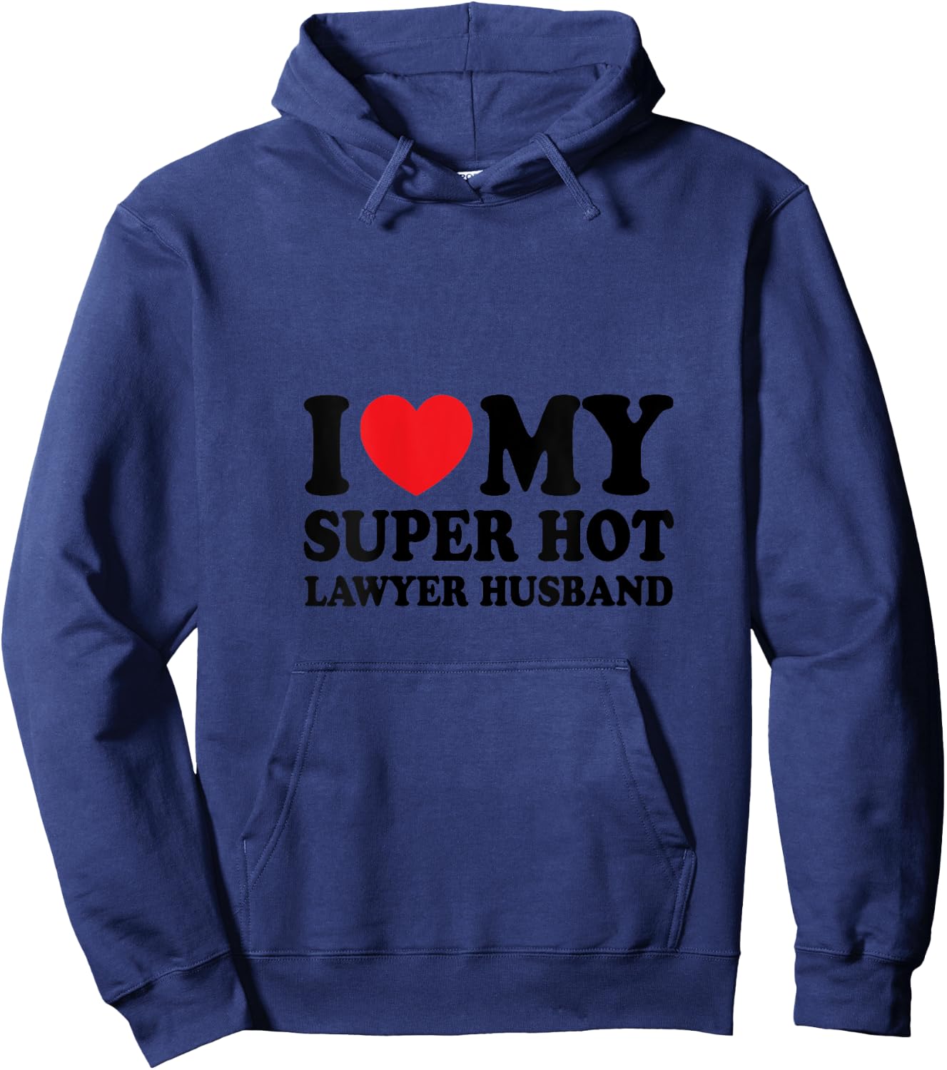 I Love My Super Hot Lawyer Funny Husband Wife V-Neck Hoodie - Hoodie | Navy