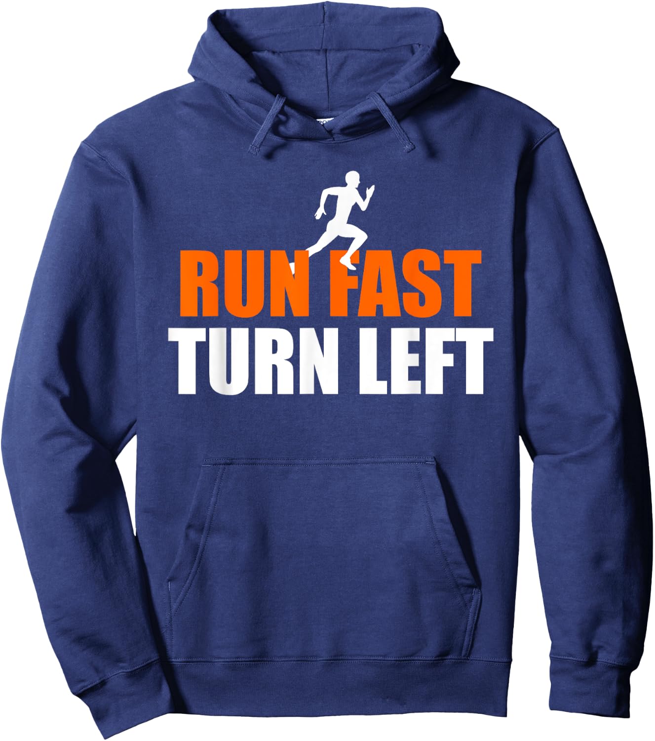Run Fast Turn Left Funny Run Running Quote For A Runner Hoodie - Hoodie | Navy