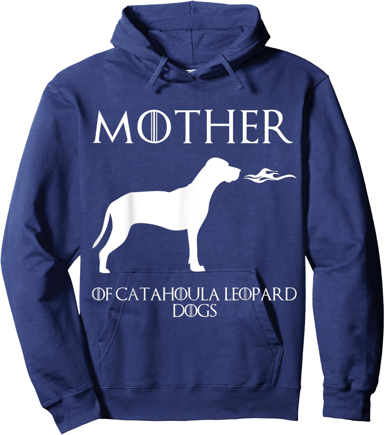 Mother Of Catahoula Leopard Dogs Unrivaled Mothers Day Hoodie - Hoodie | Navy