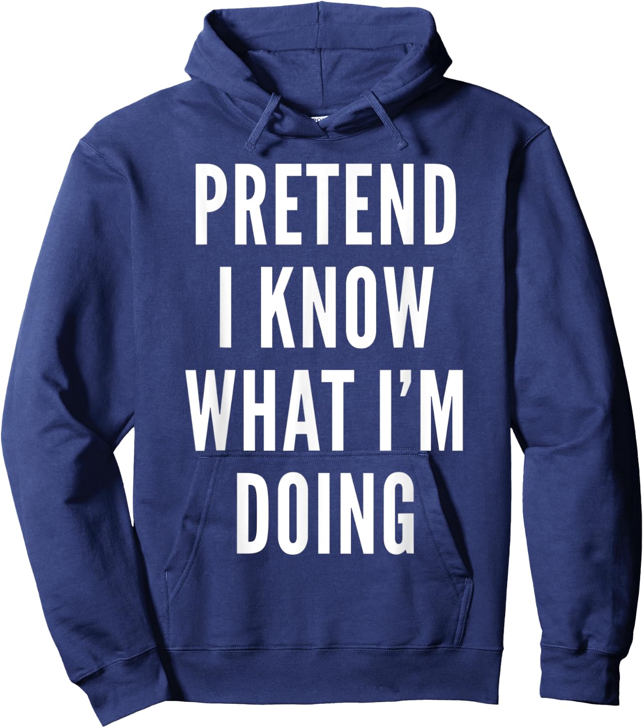 Pretend I Know What I Am Doing Costume Halloween Party Hoodie - Hoodie | Navy