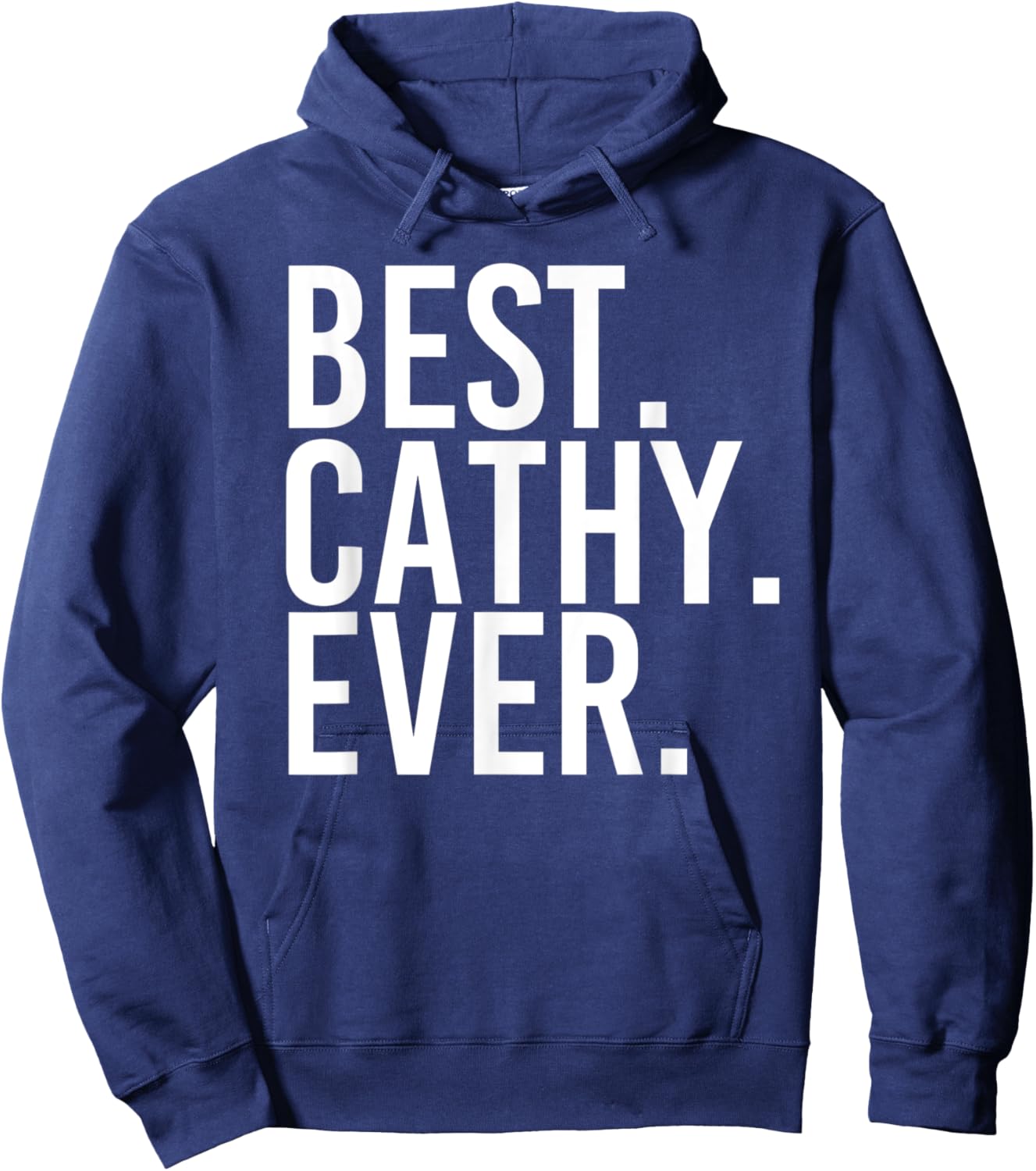 BEST. CATHY. EVER. Gift Name Funny Personalized Women Hoodie - Hoodie | Navy