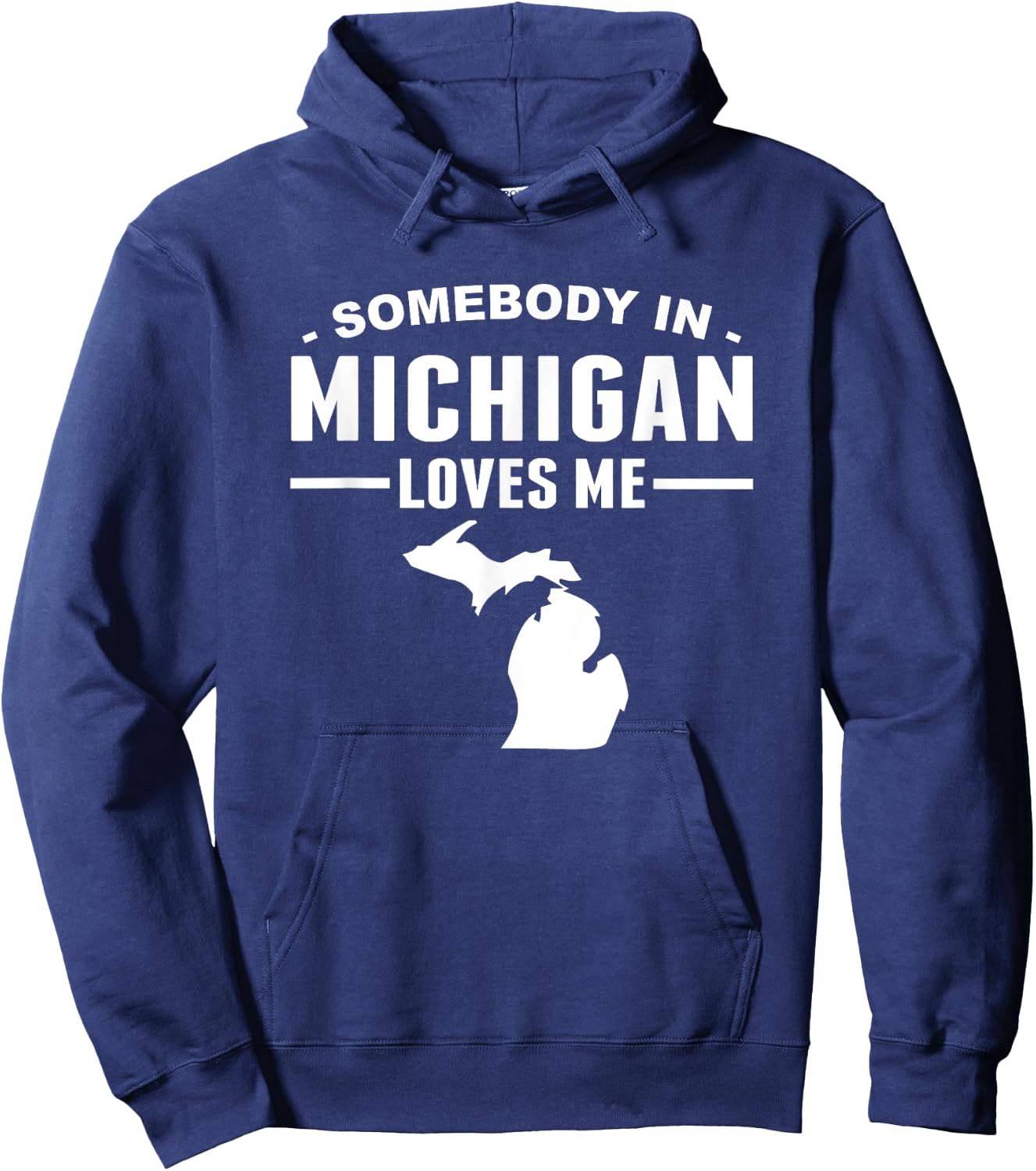 Somebody In Michigan Loves Me Hoodie - Hoodie | Navy