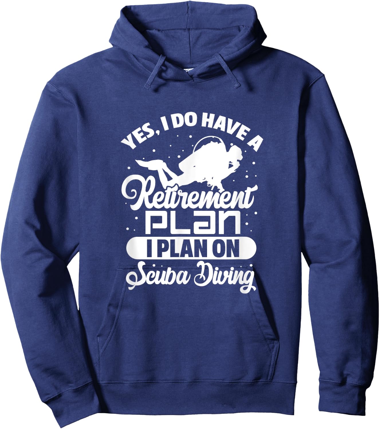 Yes I Do Have A Retirement Plan Scuba Diving Scuba Diver Hoodie - Hoodie | Navy