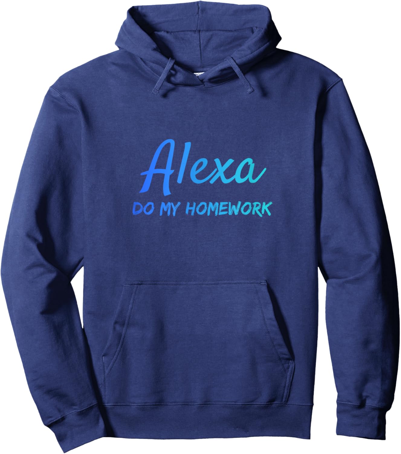 Alexa, Do my Homework Funny Quote Hoodie - Hoodie | Navy