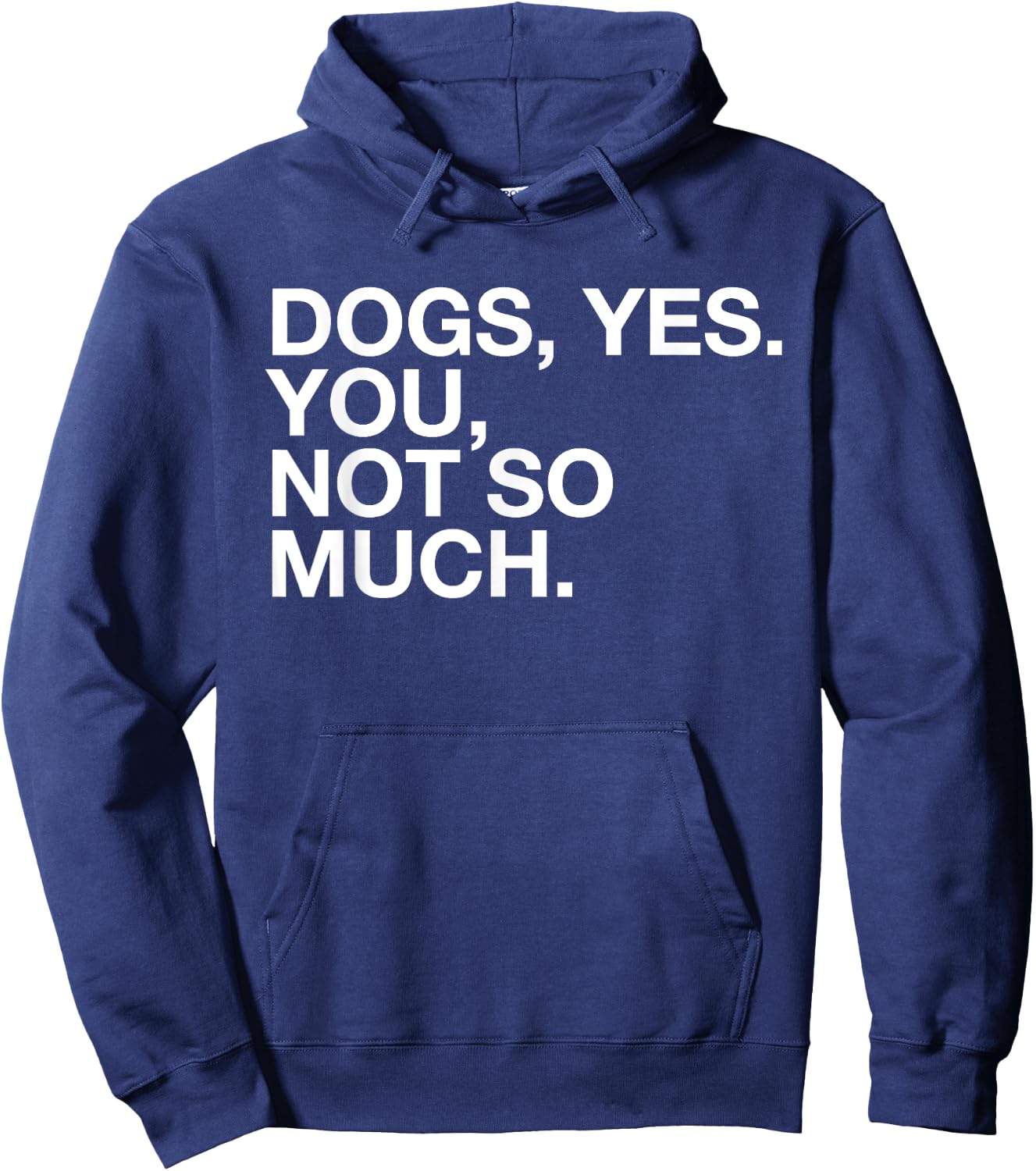 Dogs Yes. You, Not So Much - Funny Dog Lover - Ew, People! Women Hoodie - Hoodie | Navy