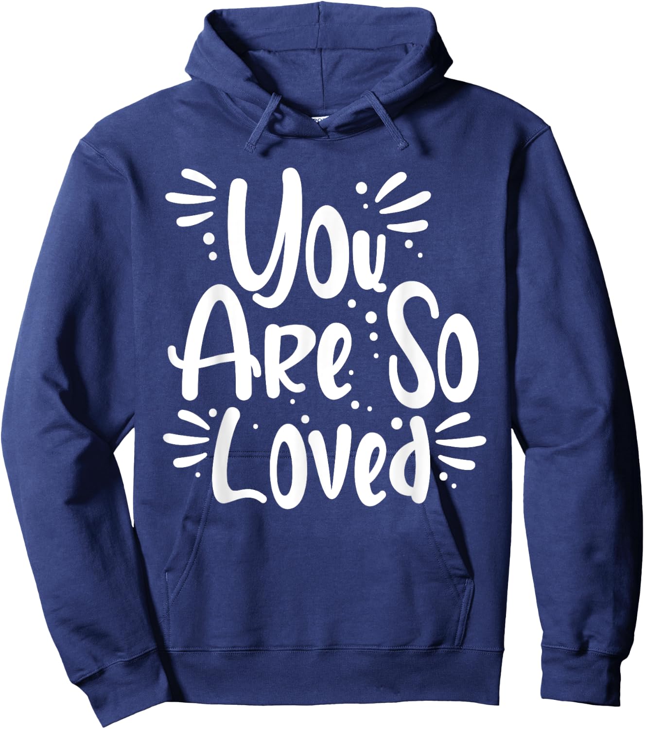 You Are So Loved Powerful Motivational Love Quote Hoodie - Hoodie | Navy