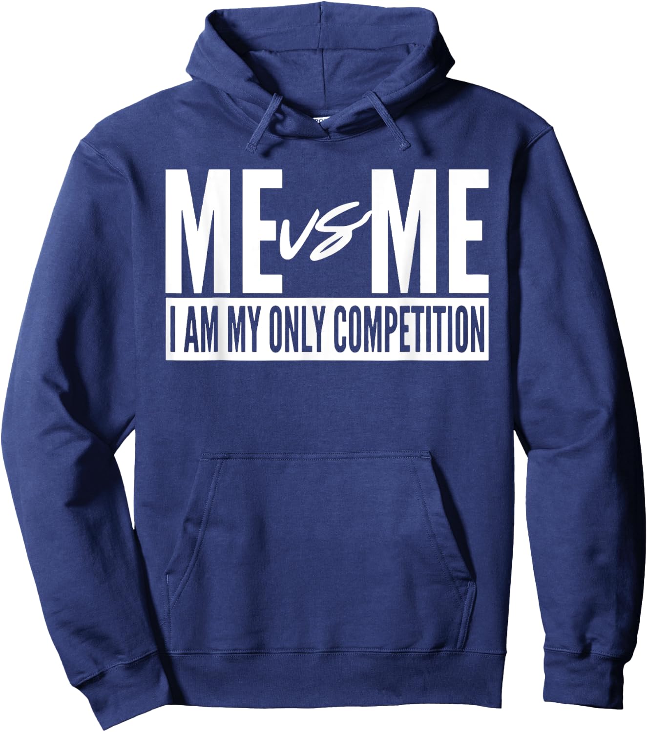 Me vs Me I am My Only Competition Inspirational Motivational Hoodie - Hoodie | Navy
