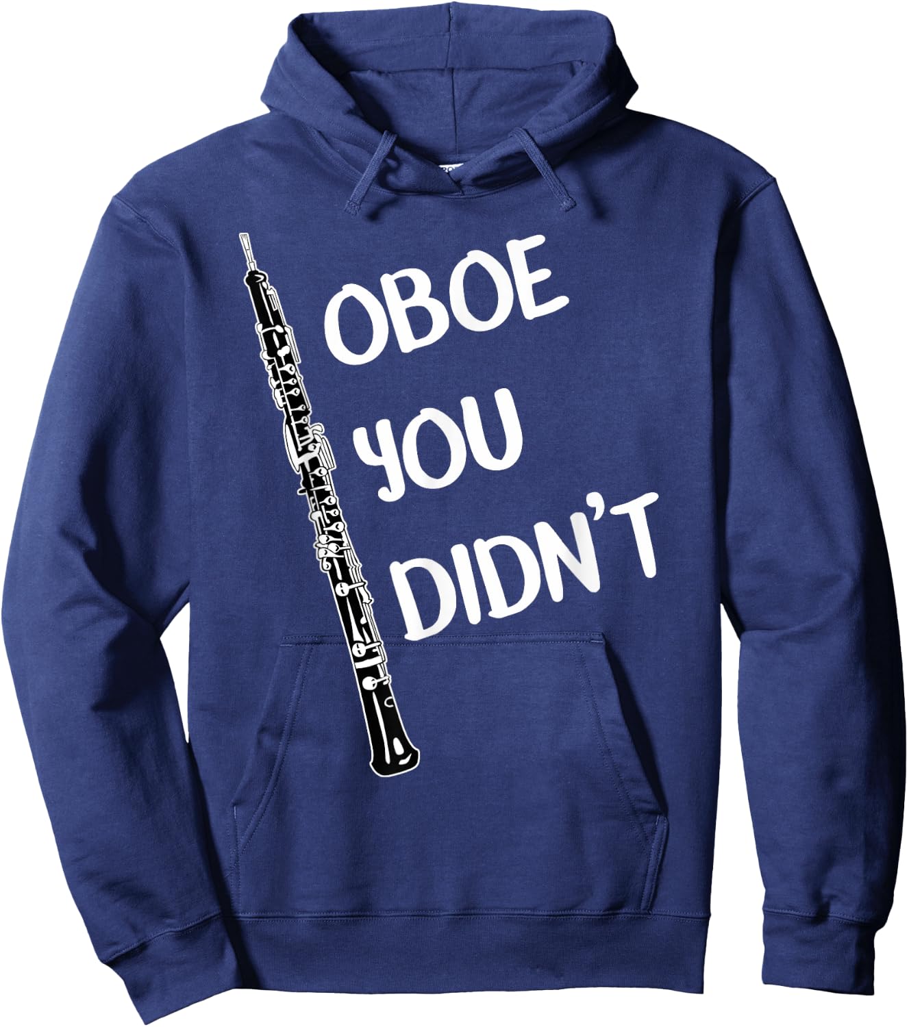 Funny Oboe Shirt Oboe You Didn't Band Music Hoodie - Hoodie | Navy