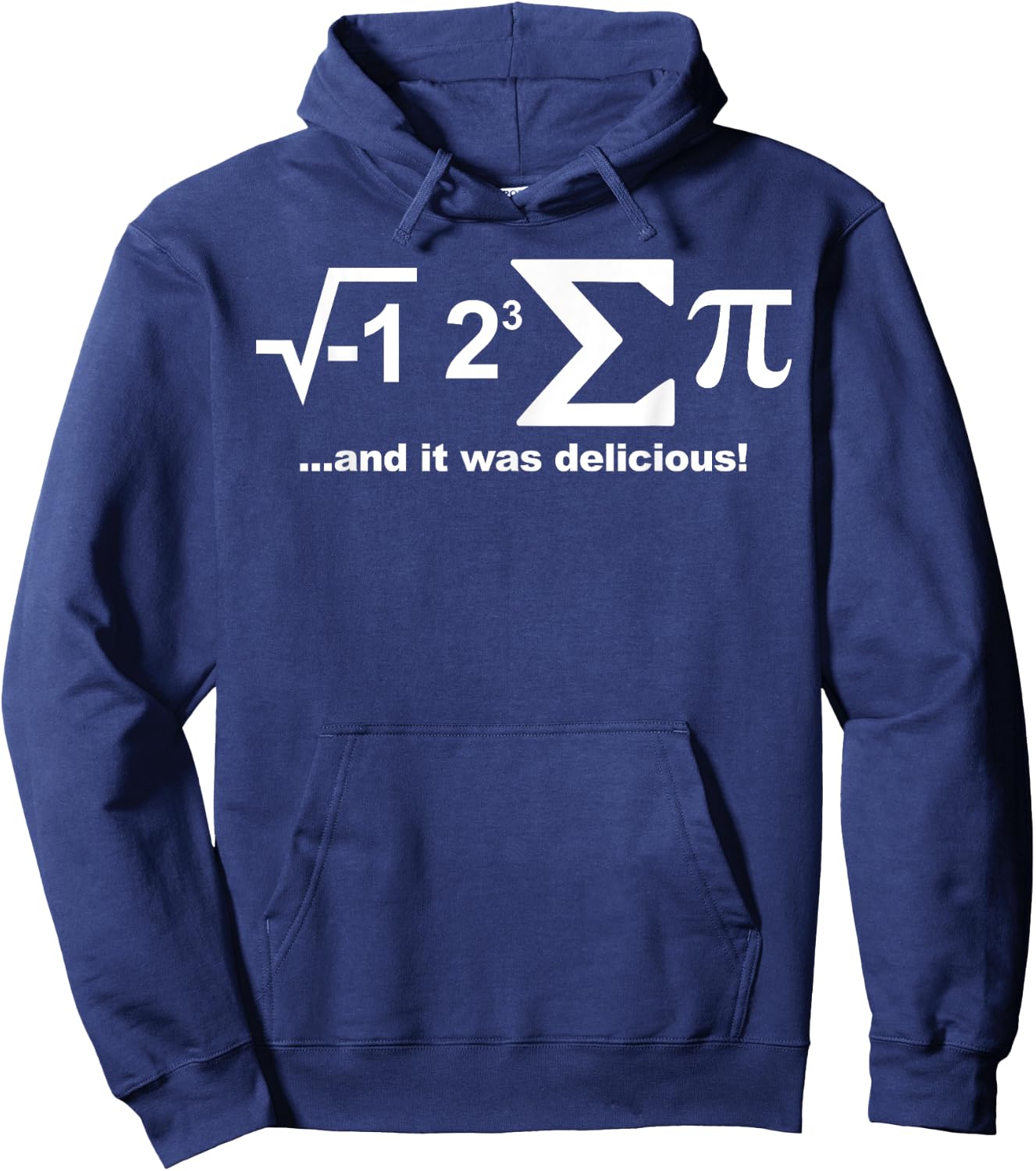 I eight sum Pi shirt I ate some Pie and it was Delicious Hoodie - Hoodie | Navy