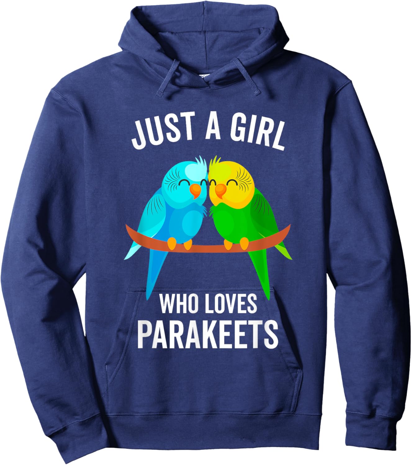 Just A Girl Who Loves Parakeets Pet Bird Lover Funny Gift Hoodie - Hoodie | Navy