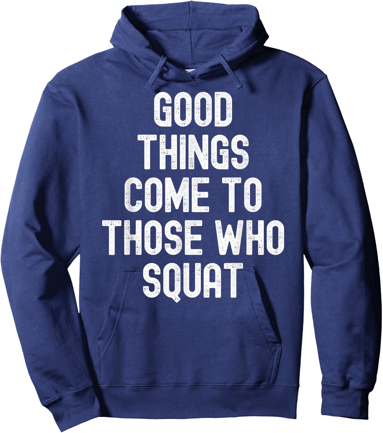 Men Women good things come to those who squat Hoodie - Hoodie | Navy