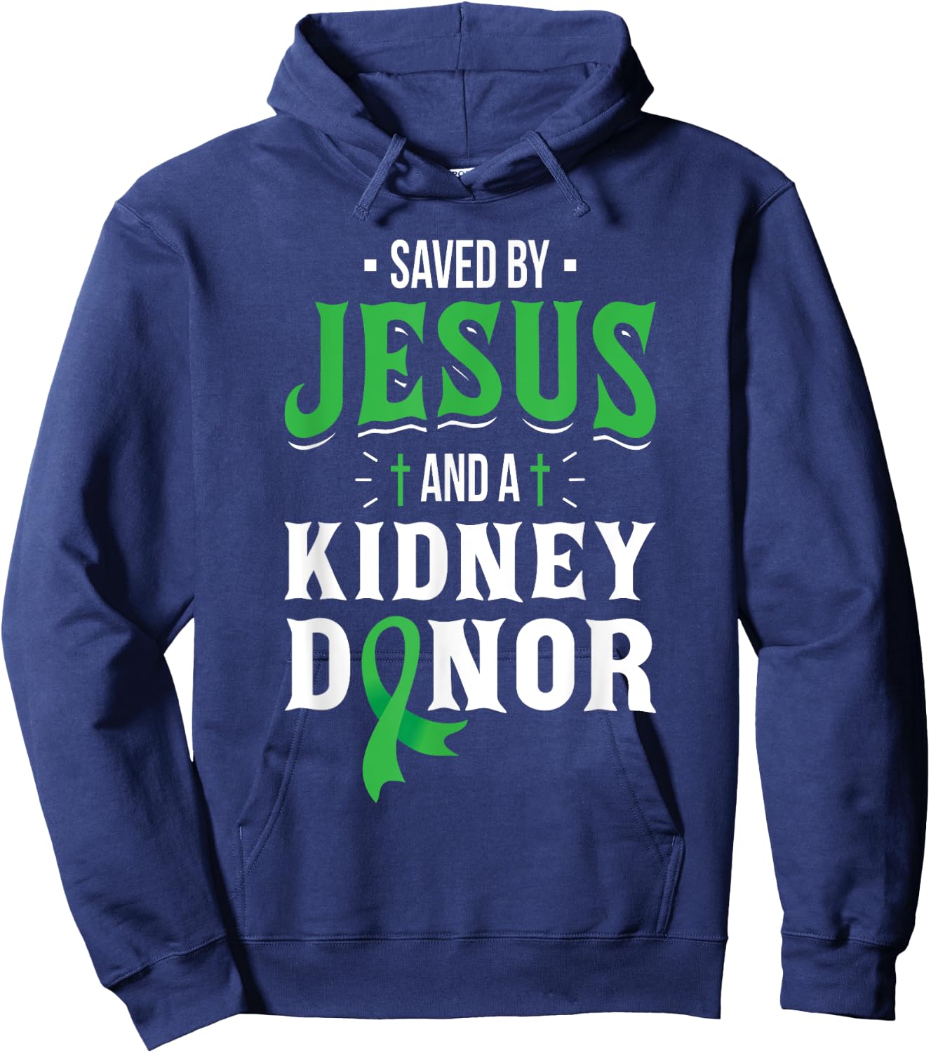 Saved By Jesus And A Kidney Donor - Organ Transplant Surgery Hoodie - Hoodie | Navy