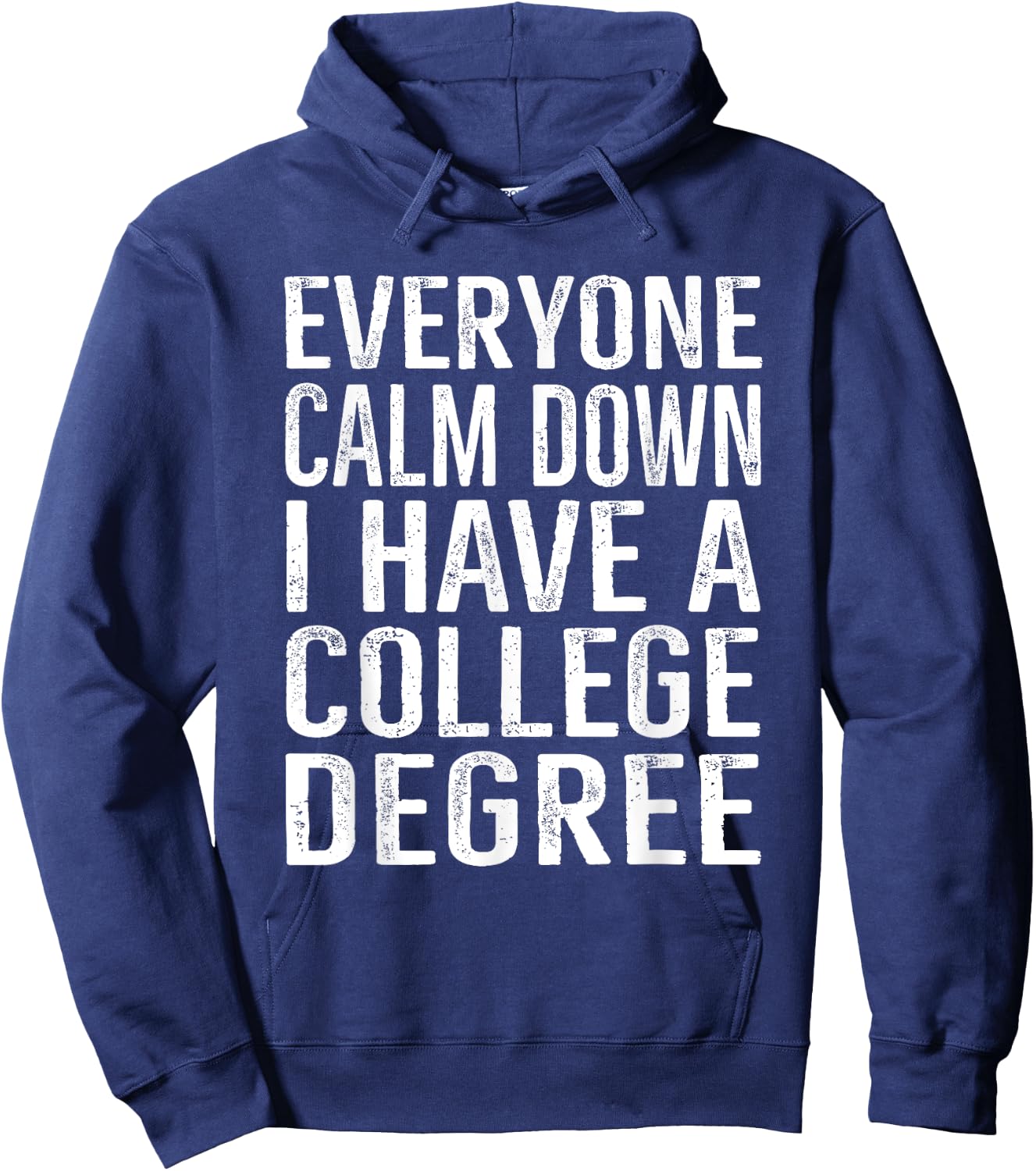 Everyone Calm Down College Degree Graduation Gift Hoodie - Hoodie | Navy