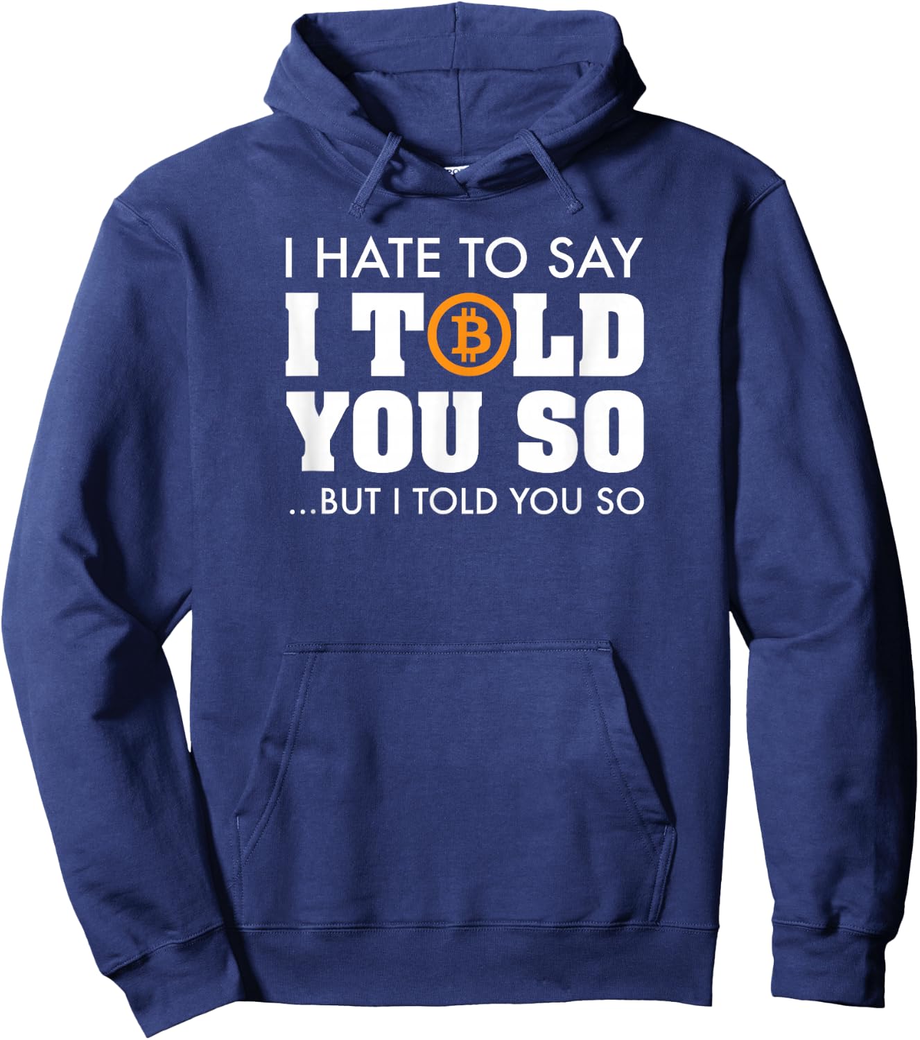 I Told You So - Bitcoin BTC Cryptocurrency Hoodie - Hoodie | Navy