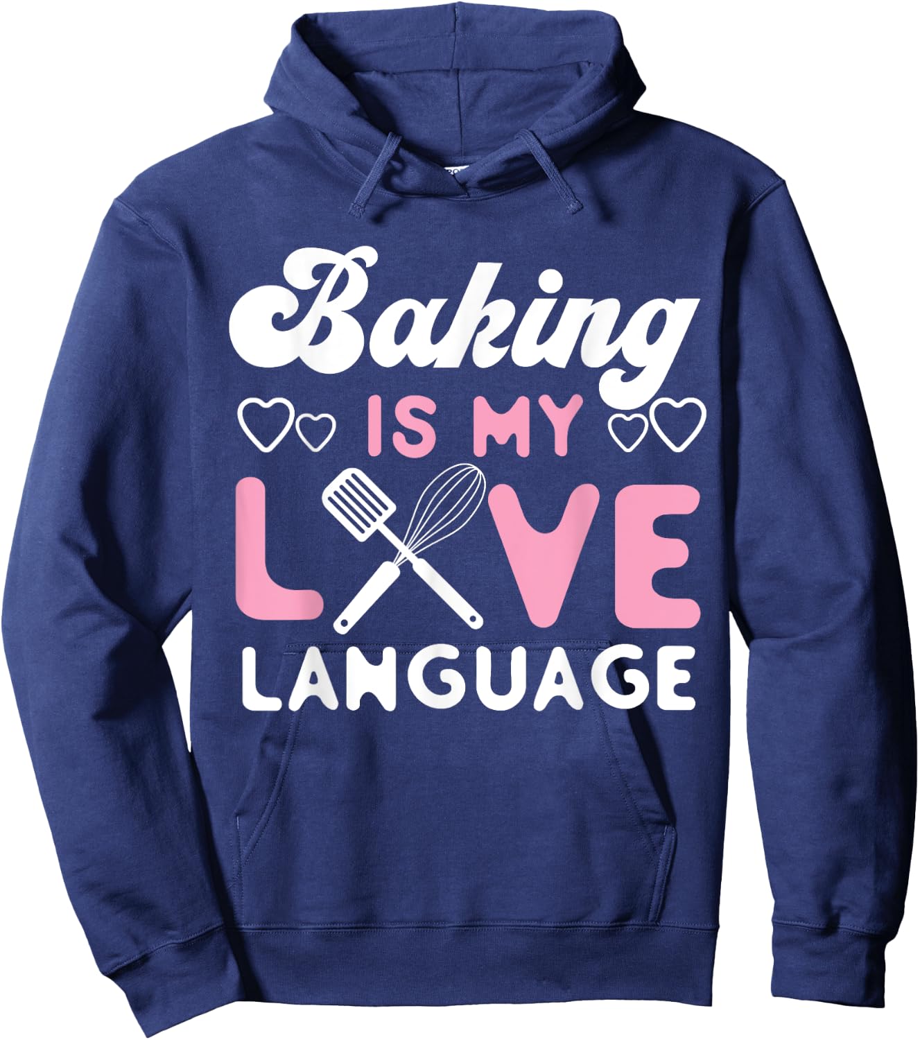 Bake Baking Baking Is My Love Language Hoodie - Hoodie | Navy