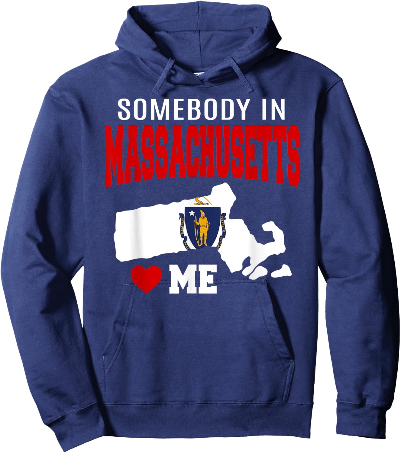 Somebody In Massachusetts Loves Me Mass. State Flag Souvenir Hoodie - Hoodie | Navy