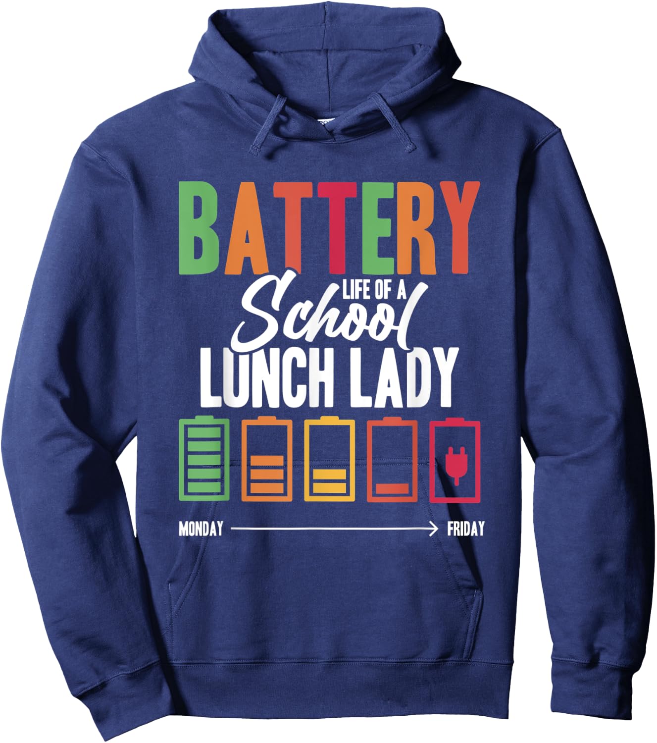 Battery Life Of A School Lunch Lady Cafeteria Worker Hoodie - Hoodie | Navy