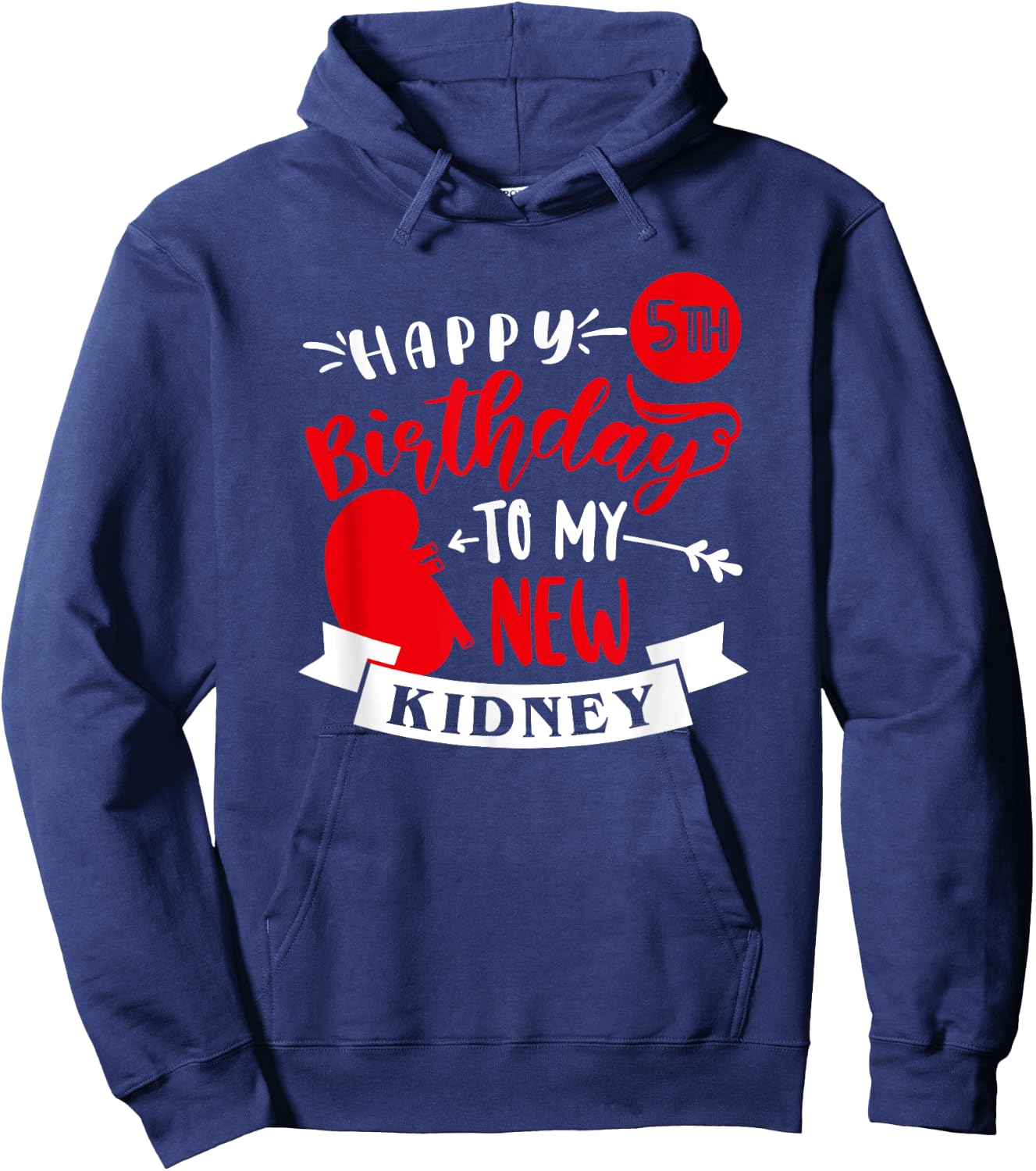 Happy 5th Birthday To My New Kidney, Transplant Anniversary Hoodie - Hoodie | Navy