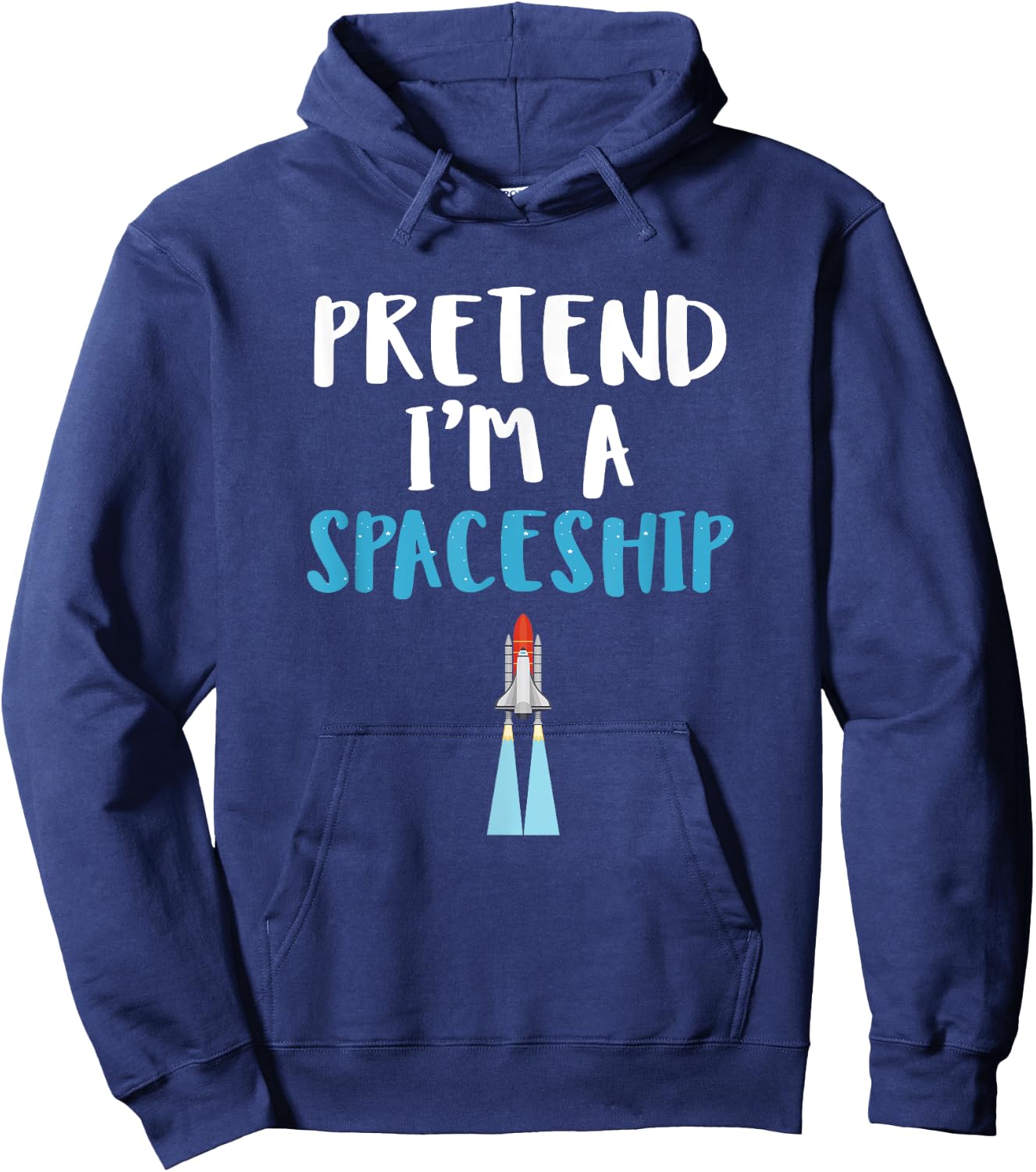 Pretend I'm A Spaceship Spooky Halloween Space Travel Gift Hoodie - Hoodie | Navy